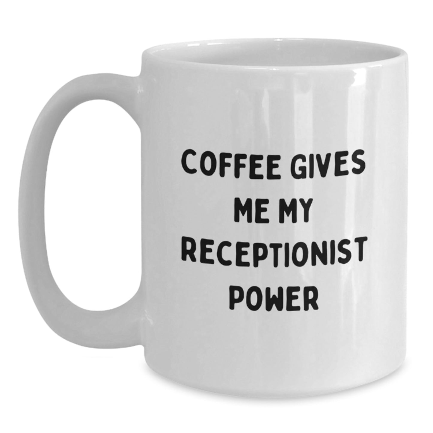 Funny Receptionist Gifts for Her, Coffee Gives Me My Receptionist Power, Birthday Unique Gifts from Friends, 11oz or 15oz White Coffee Mug - Main