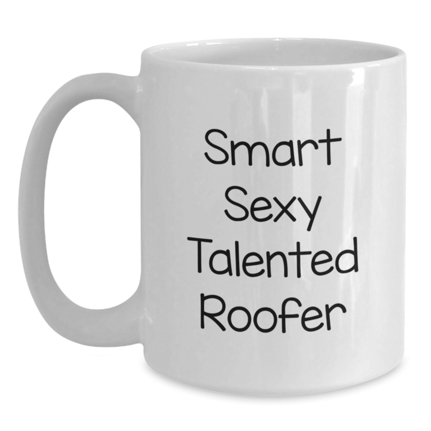 Funny Roofer Gifts from Friends - Smart Sexy Talented Roofer Quote on White Coffee Mug, Perfect Birthday Unique Gifts for Men or Women - Main