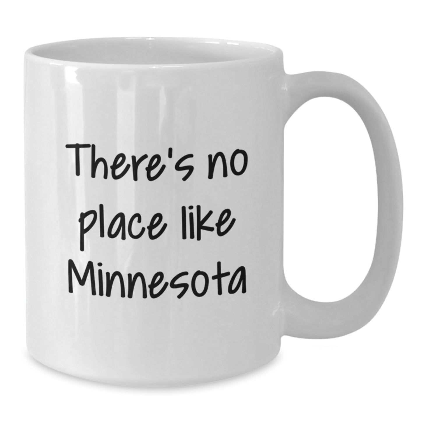 Funny Minnesota Gifts from Friends for Birthday, White Coffee Mug with Quote - 'There's No Place Like Minnesota' - Additional