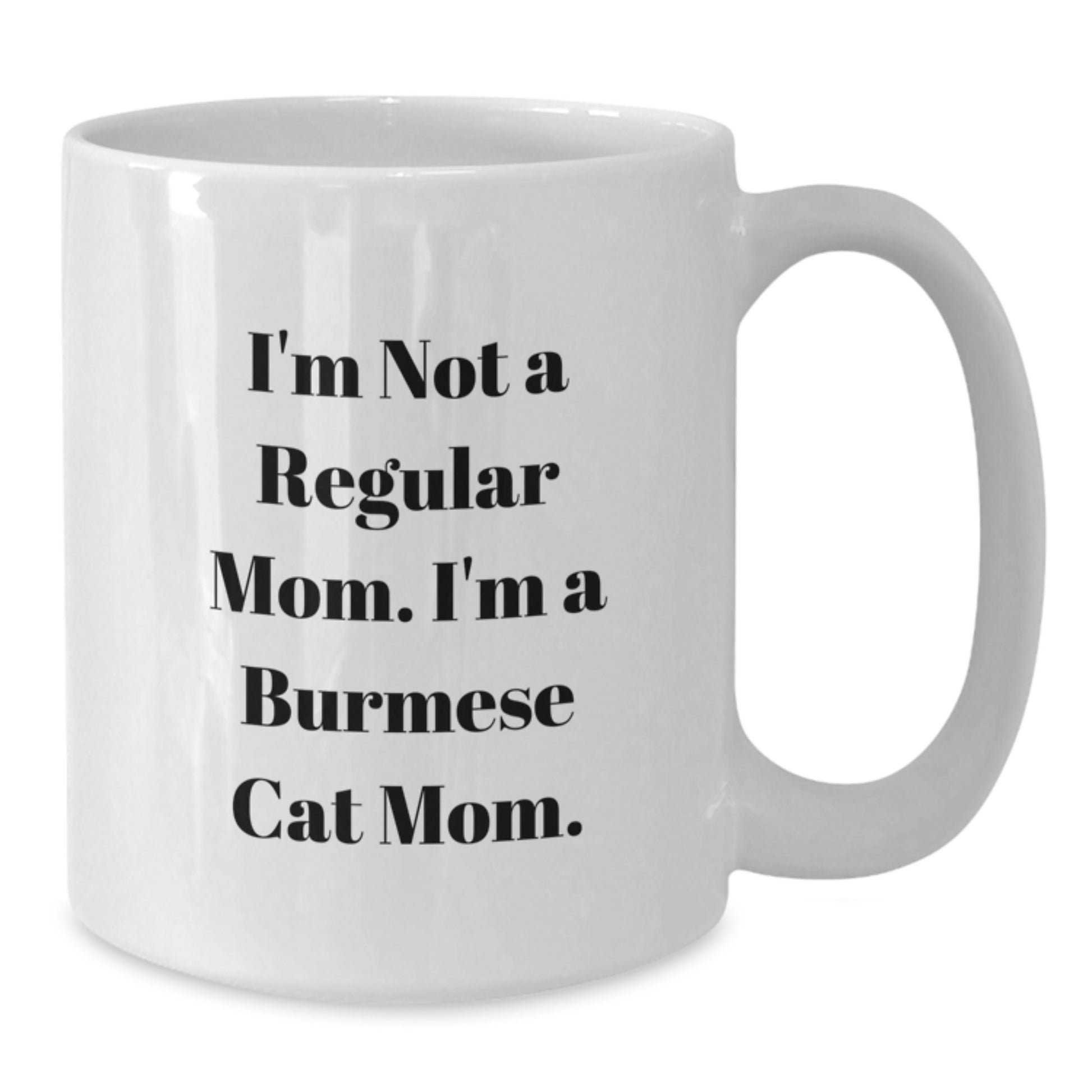 Burmese Cat Mom Gifts, Funny White Coffee Mug, 'I'm Not A Regular Mom. I'm A Burmese Cat Mom.', Birthday Unique Presents for Cat Lovers from Friends, Family - Additional