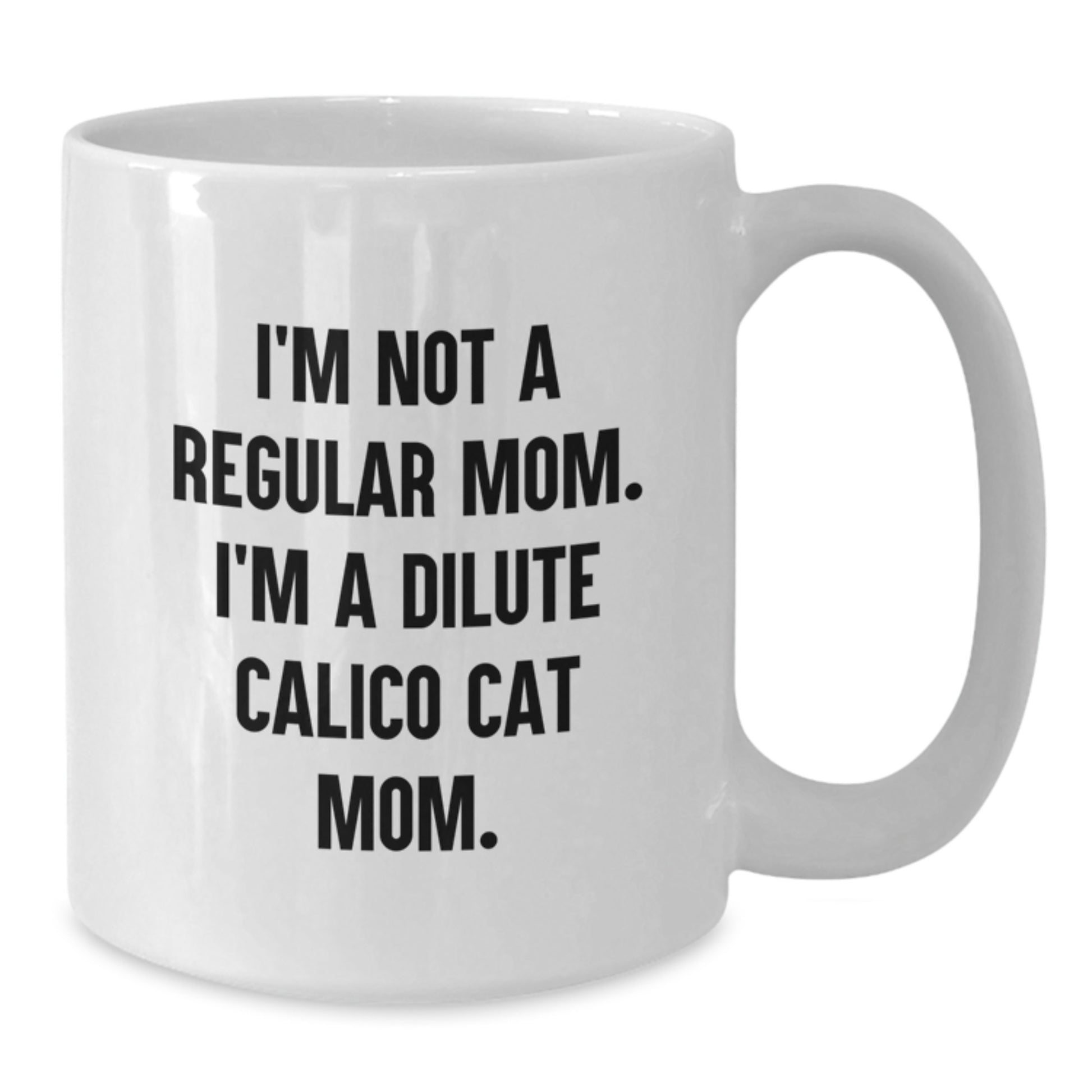 Funny Dilute Calico Cat Mom Gifts from Mom for Friends on Birthday Unique White Coffee Mug - Additional