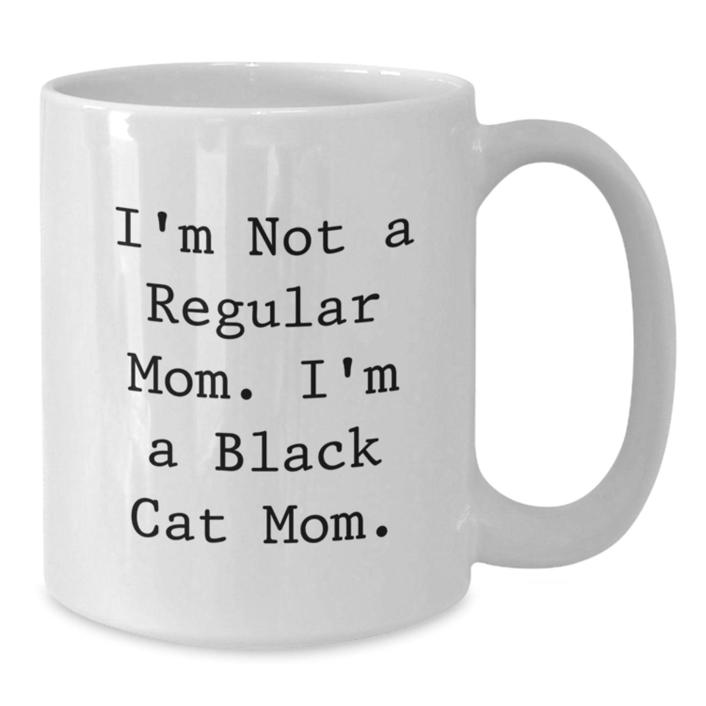 Funny Black Cat Mom Gifts from Friends for Birthday Unique White Coffee Mug, I'm Not A Regular Mom. I'm A Black Cat Mom. - Additional