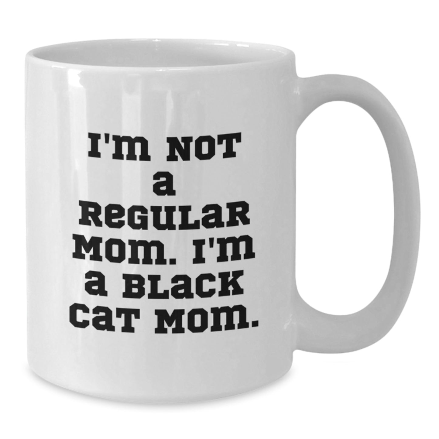 Funny Black Cat Mom Gifts from Friends for Birthday - White Coffee Mug, 11oz or 15oz Capacity - Additional