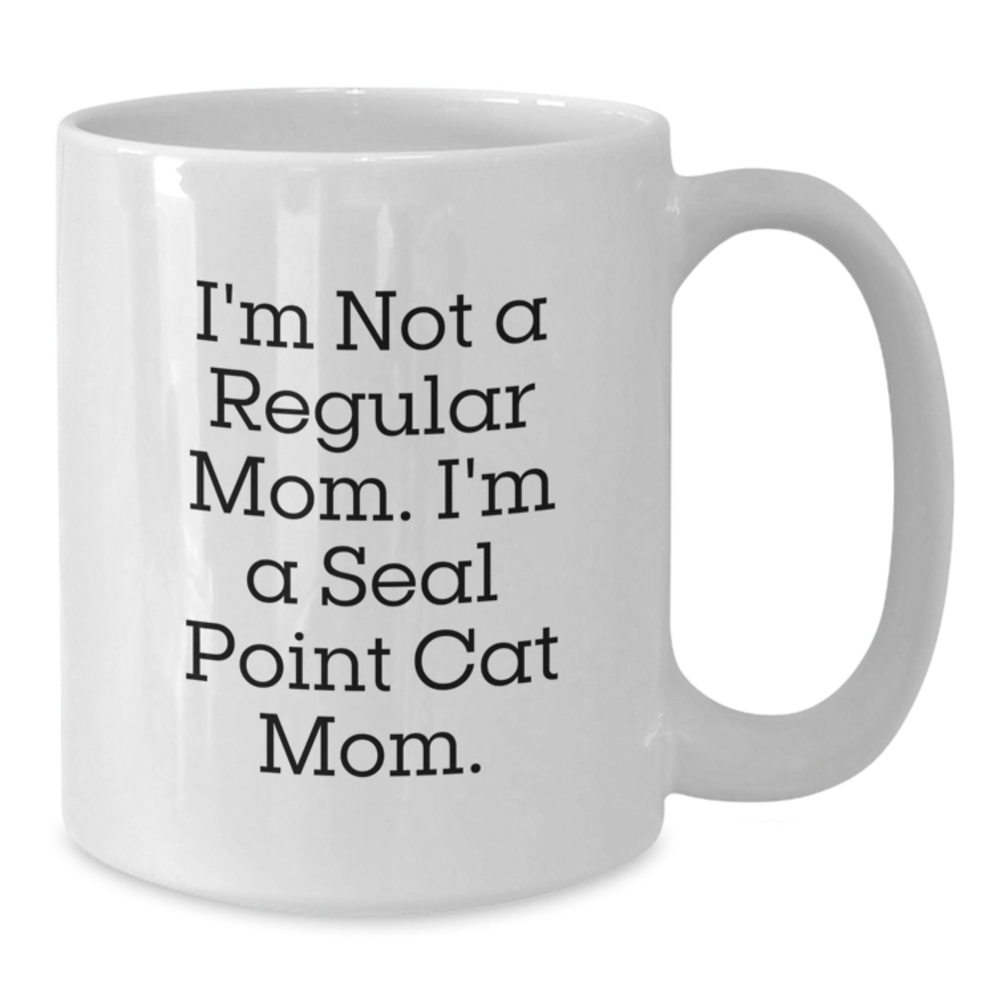 Seal Point Cat Mom White Coffee Mug, Funny Quote Gift for Friends, Birthday Unique Gifts from Mom, Gifts for Seal Point Cat Enthusiasts - Additional