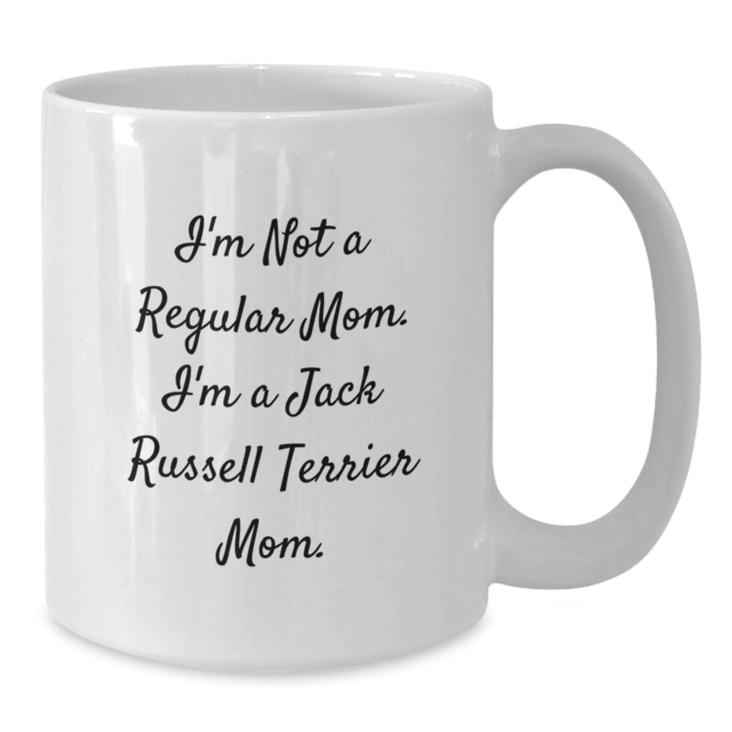 Funny Jack Russell Terrier Dog Mom Gifts, White Coffee Mug, I'm Not A Regular Mom. I'm A Jack Russell Terrier Mom. - Gifts from Mom for Jack Russell Terrier Dog Mom - Birthday Unique Gifts - Additional