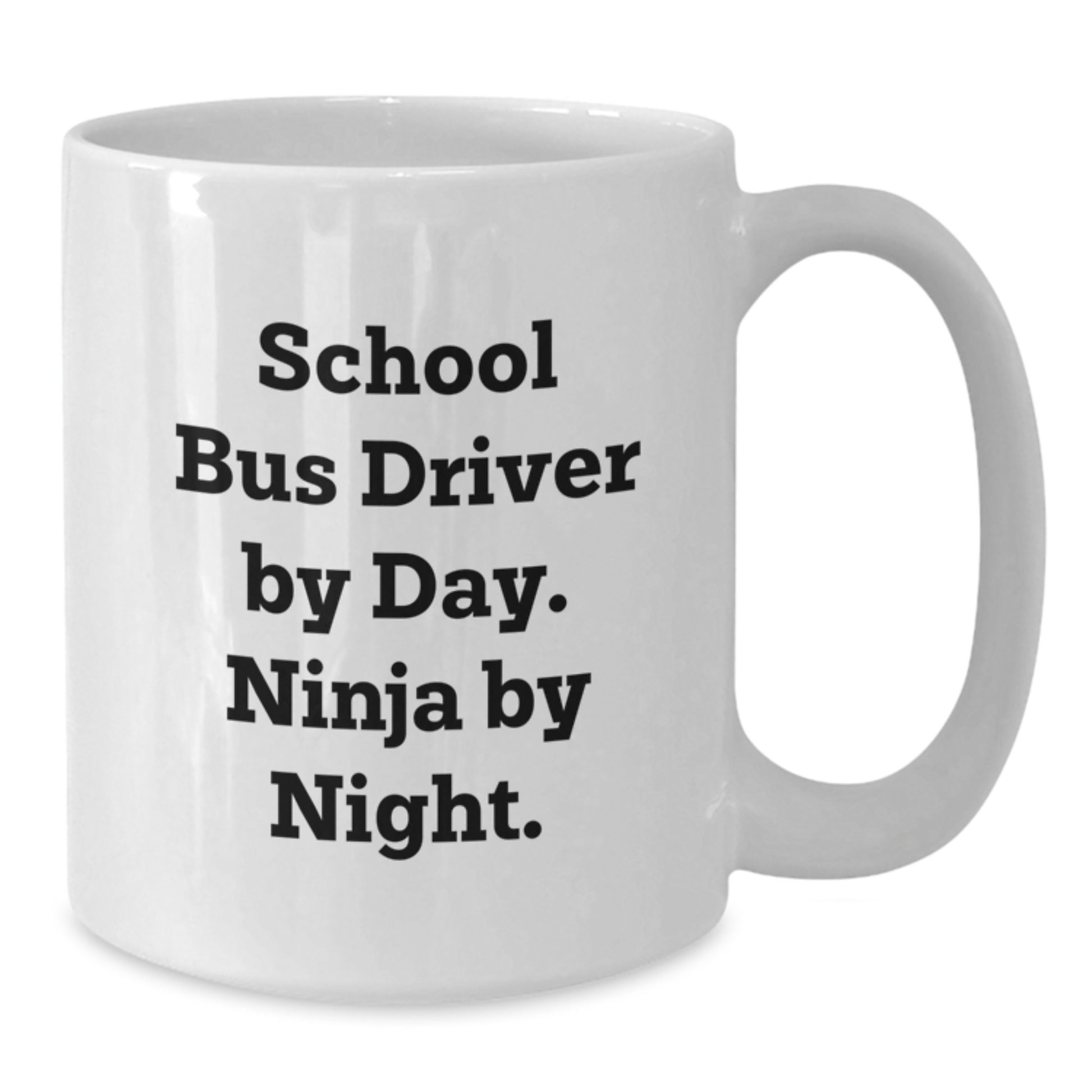School Bus Driver Gifts, Funny Quote Mugs, Gifts from Friends for School Bus Driver, 11oz/15oz White Ceramic - Additional