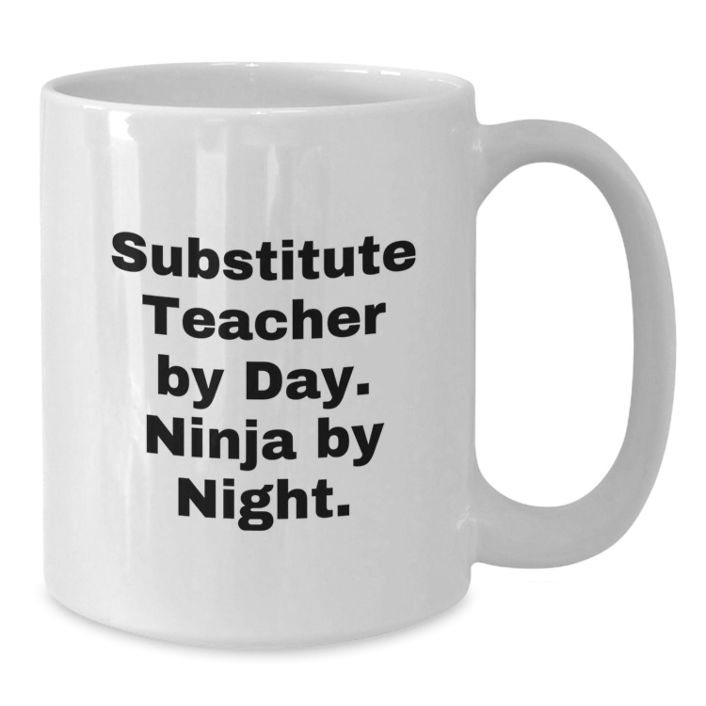 Funny Substitute Teacher Gifts, White Coffee Mug for Birthday, 'Substitute Teacher By Day. Ninja By Night.' - Gifts from Friends and Family for Substitute Teacher - Additional