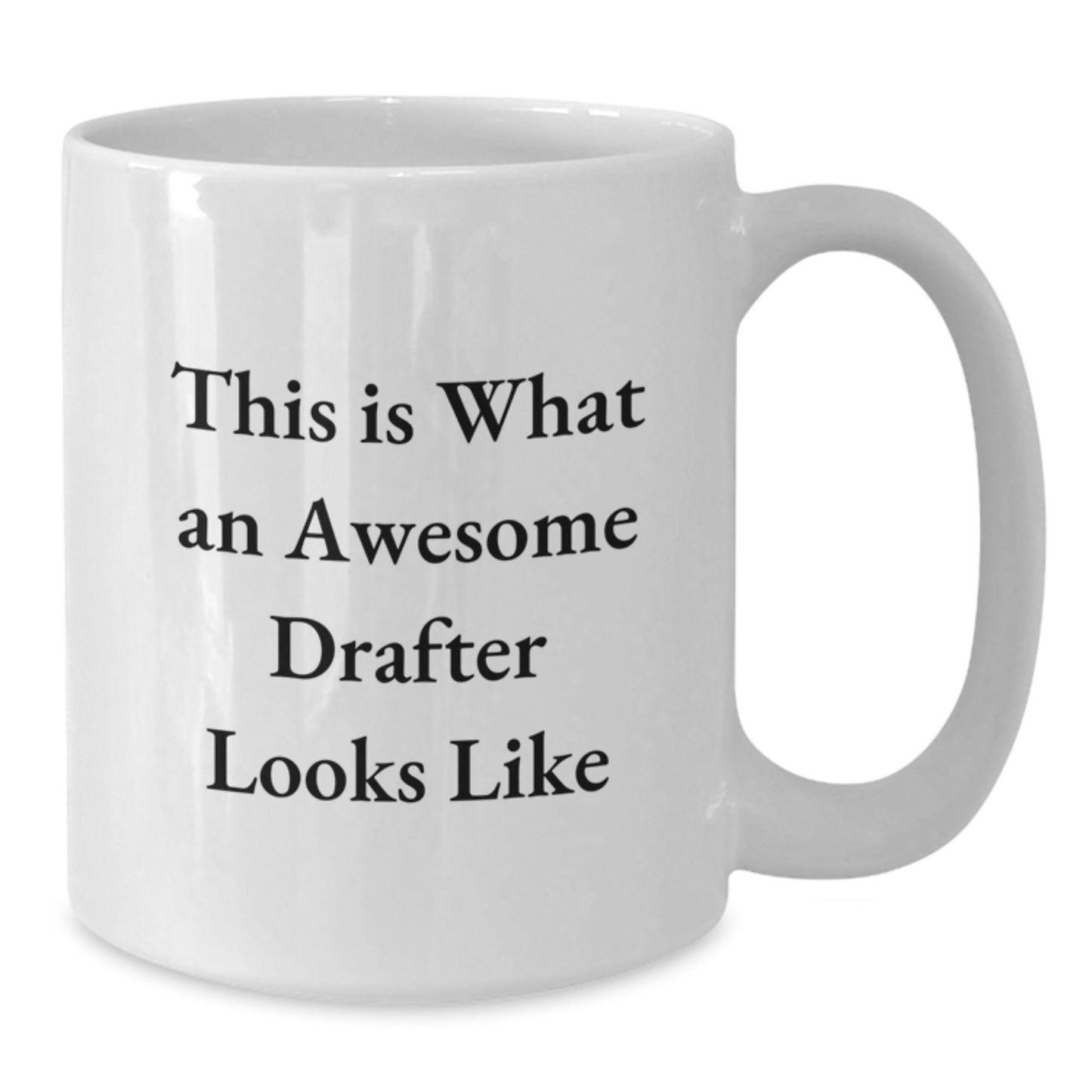 Funny Drafter Gifts, This Is What An Awesome Drafter Looks Like, White Coffee Mug for Birthday, Gifts from Men to Drafter, Gifts for Drafter - Additional