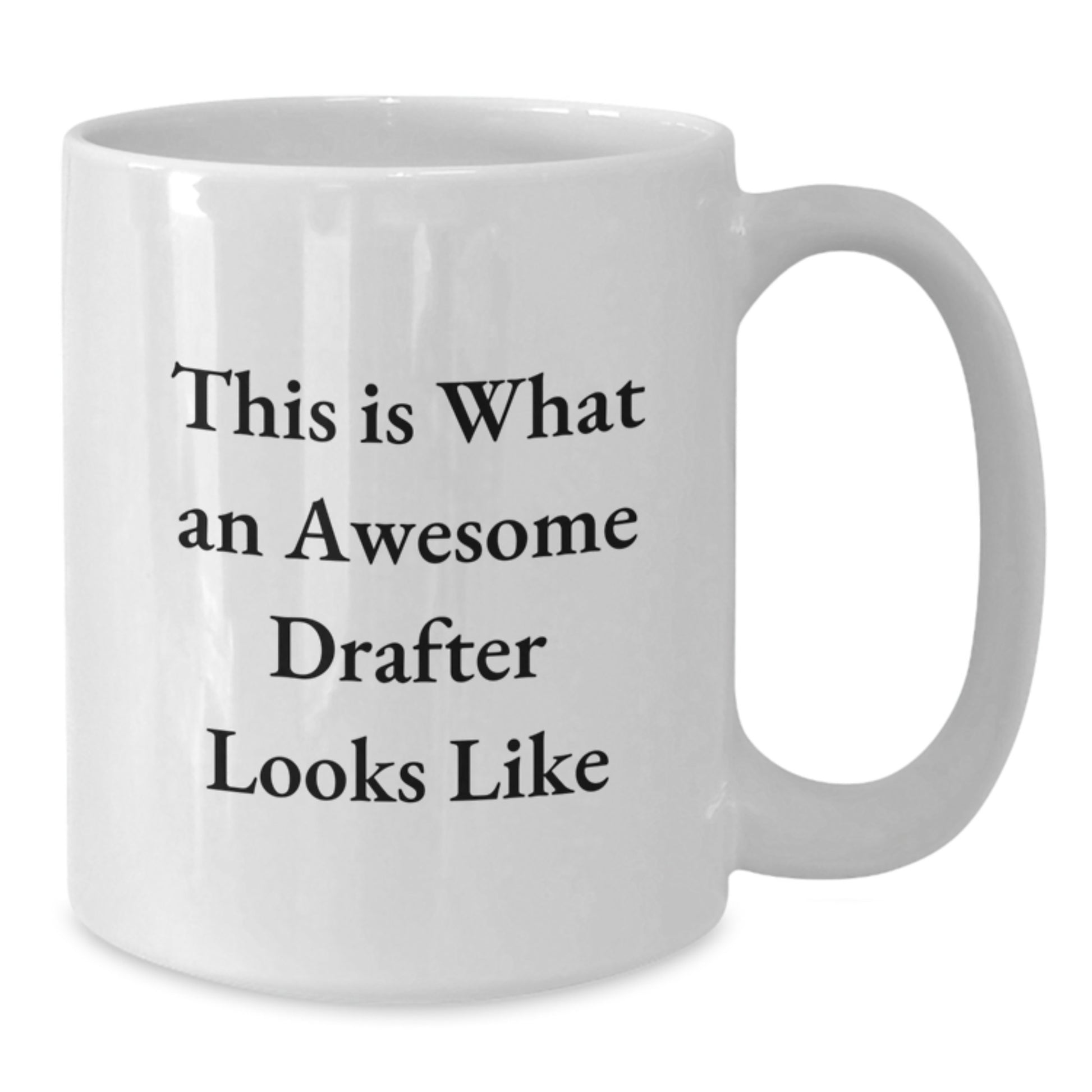 Funny Drafter Gifts, This Is What An Awesome Drafter Looks Like, White Coffee Mug for Birthday, Gifts from Men to Drafter, Gifts for Drafter - Additional