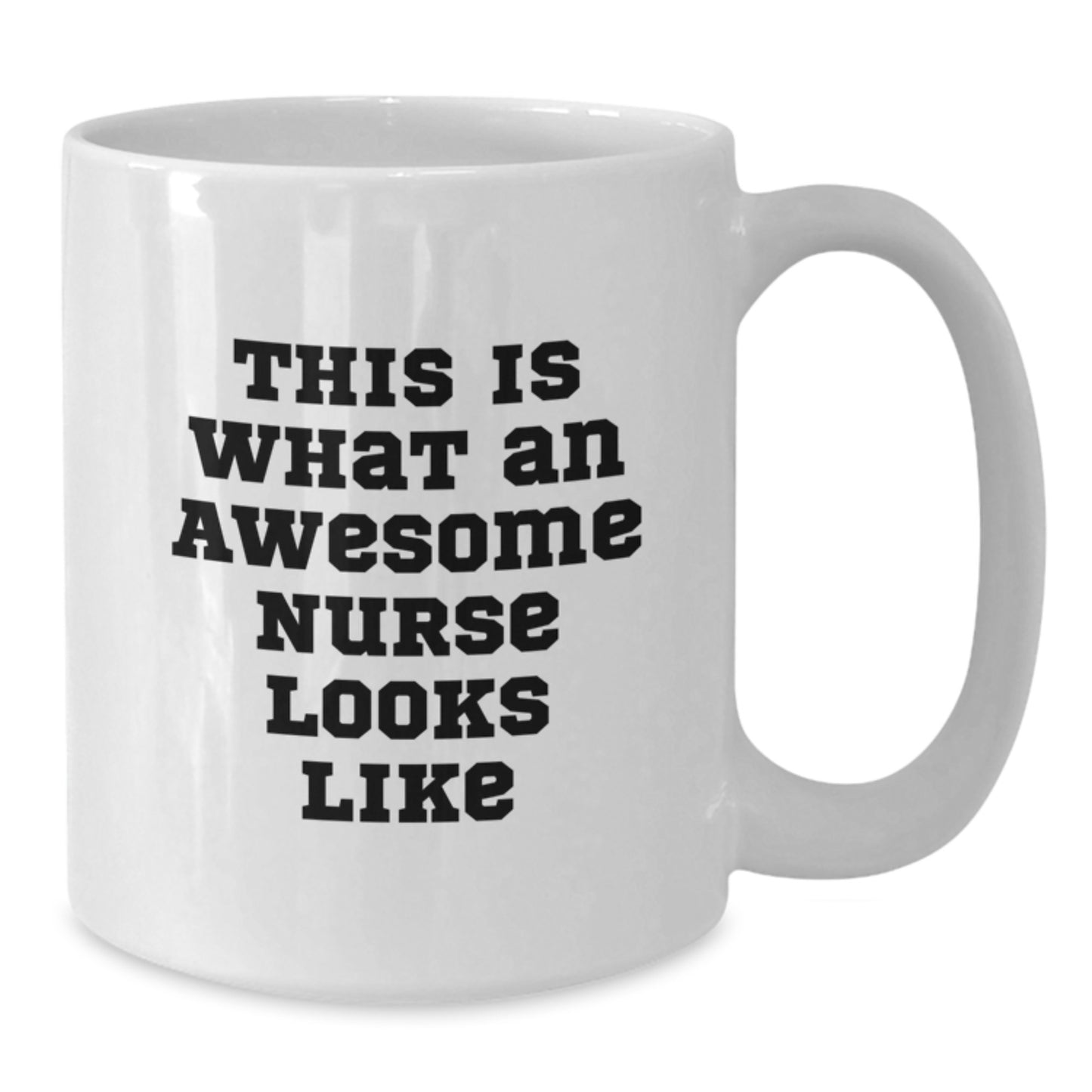Awesome Nurse Quote White Coffee Mug, Gifts from Friends to Nurse, Birthday Unique Gifts for Nurse - Additional
