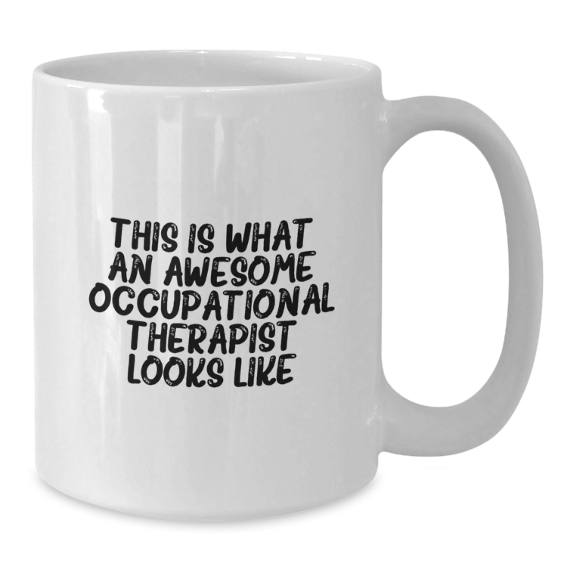 Funny Occupational Therapist Gifts for Her from Friends - Inspirational White Coffee Mug for Birthday - Additional