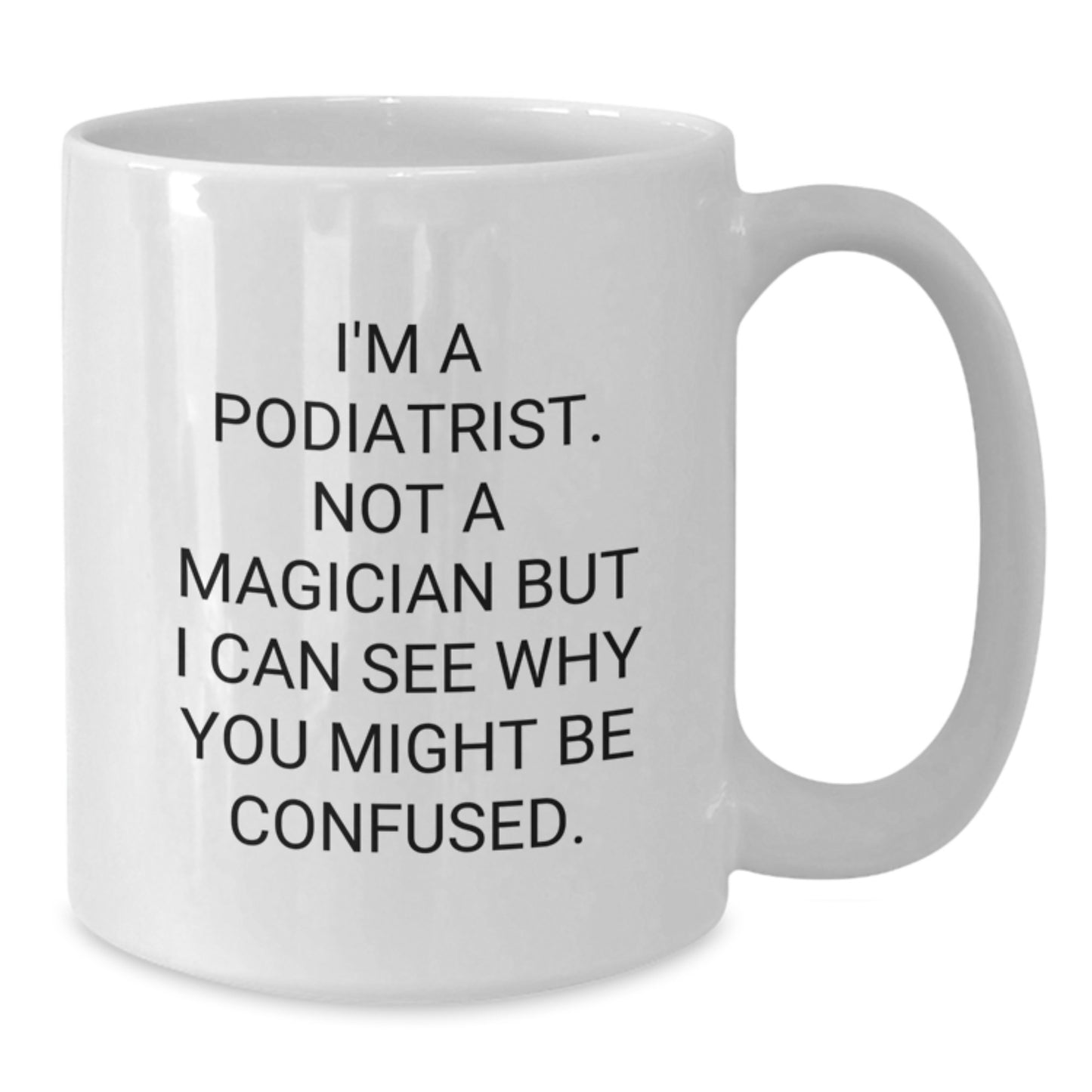 Funny Podiatrist Gifts from Friends, White Coffee Mug for Podiatrist, Christmas Unique Presents - Additional