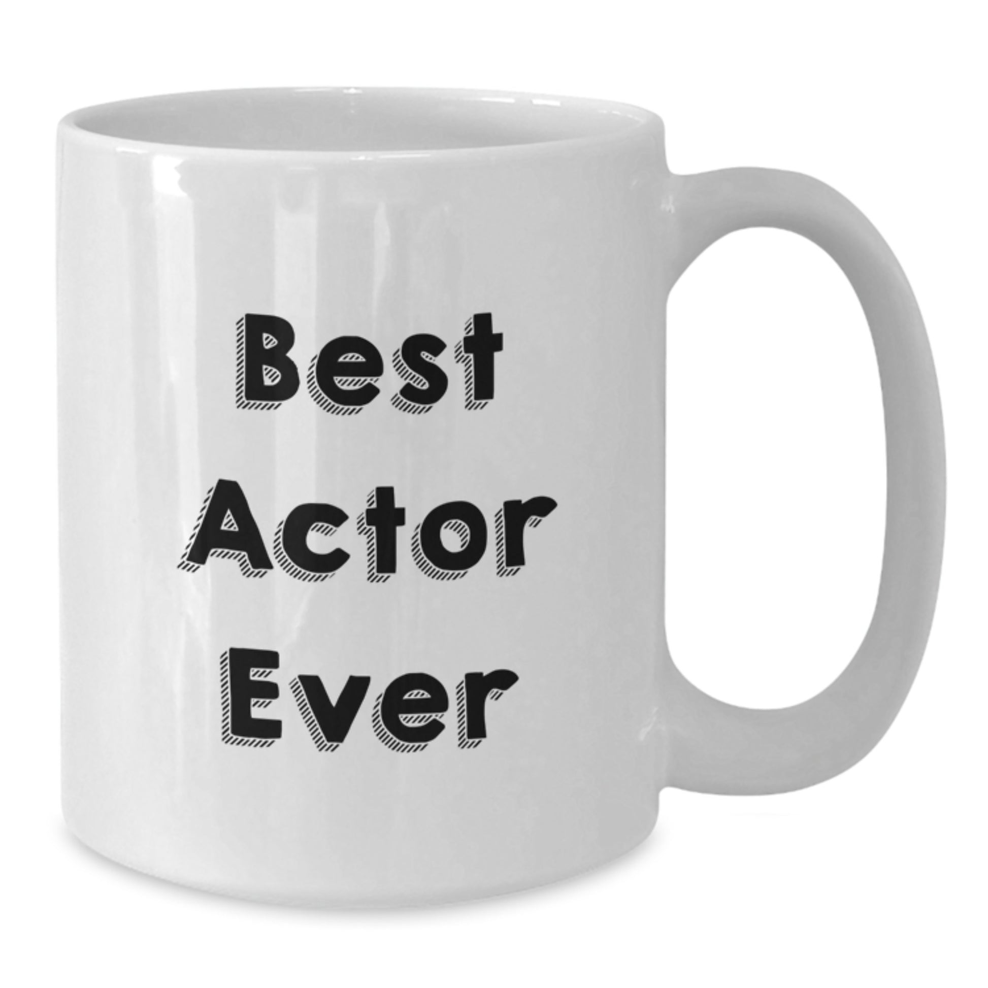 Funny Actor Gifts from Friends, Best Actor Ever White Coffee Mug for Birthday, 11oz or 15oz Ceramic Mug - Additional
