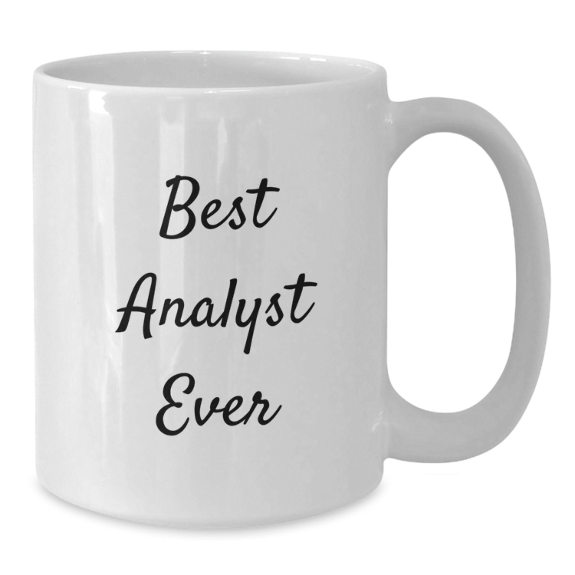 Funny Analyst Quotes White Coffee Mug, Best Analyst Ever Gifts, Birthday Unique Gifts from Friends to Coworkers, 11oz or 15oz Capacity - Additional