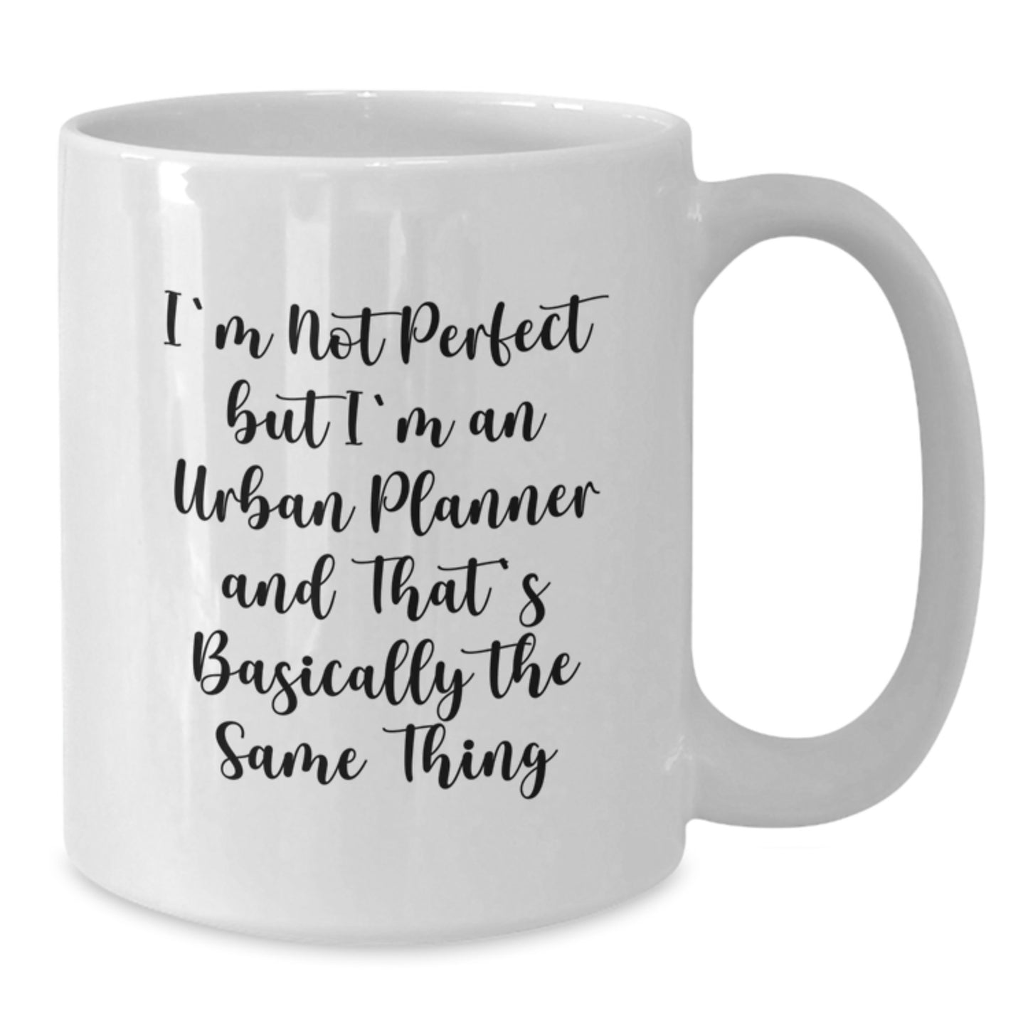Funny Urban Planner Gifts from Friends - I'm Not Perfect But I'm An Urban Planner And That's Basically The Same Thing White Coffee Mug for Christmas Unique Gifts for Urban Planners - Additional