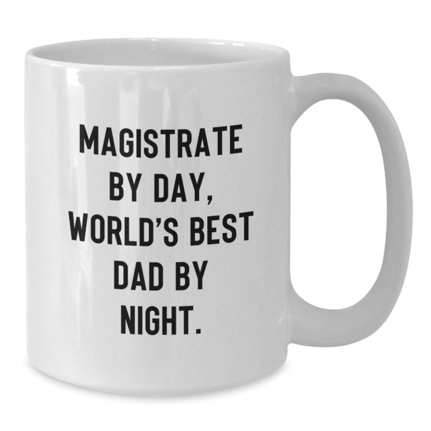 Magistrate Gifts for Men, Funny White Coffee Mug with Inspirational Quote, Unique Graduation Gift from Friends, Family, or Coworkers - Additional