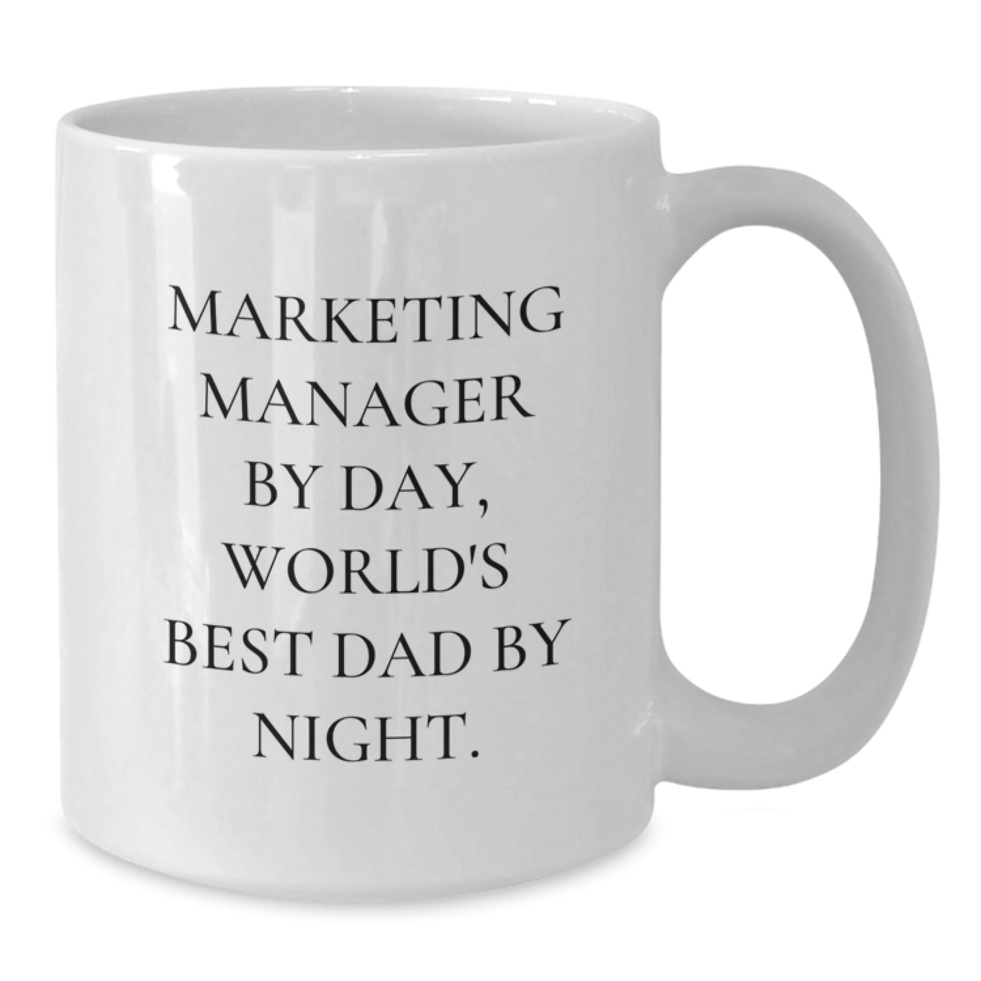 Marketing Manager Funny Gifts, White Coffee Mug, Perfect for Coworkers or Family, 'Marketing Manager By Day, World's Best Dad By Night.' - Additional