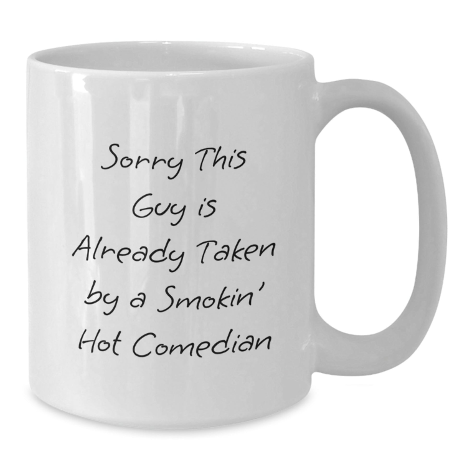 Funny Comedian Gifts for Him or Her, White Coffee Mug with Inspirational Quote 'Sorry This Guy Is Already Taken By A Smokin' Hot Comedian', Gifts from Family, Friends, or Coworkers for Graduation - Additional