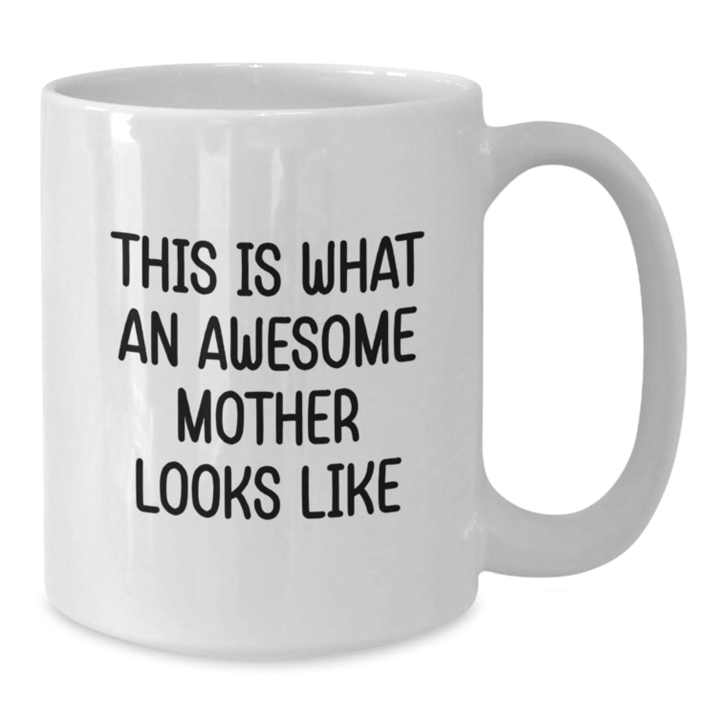 Funny Quote Mother White Coffee Mug Gifts from Family to Mother for Graduation - 'This Is What An Awesome Mother Looks Like' - Additional