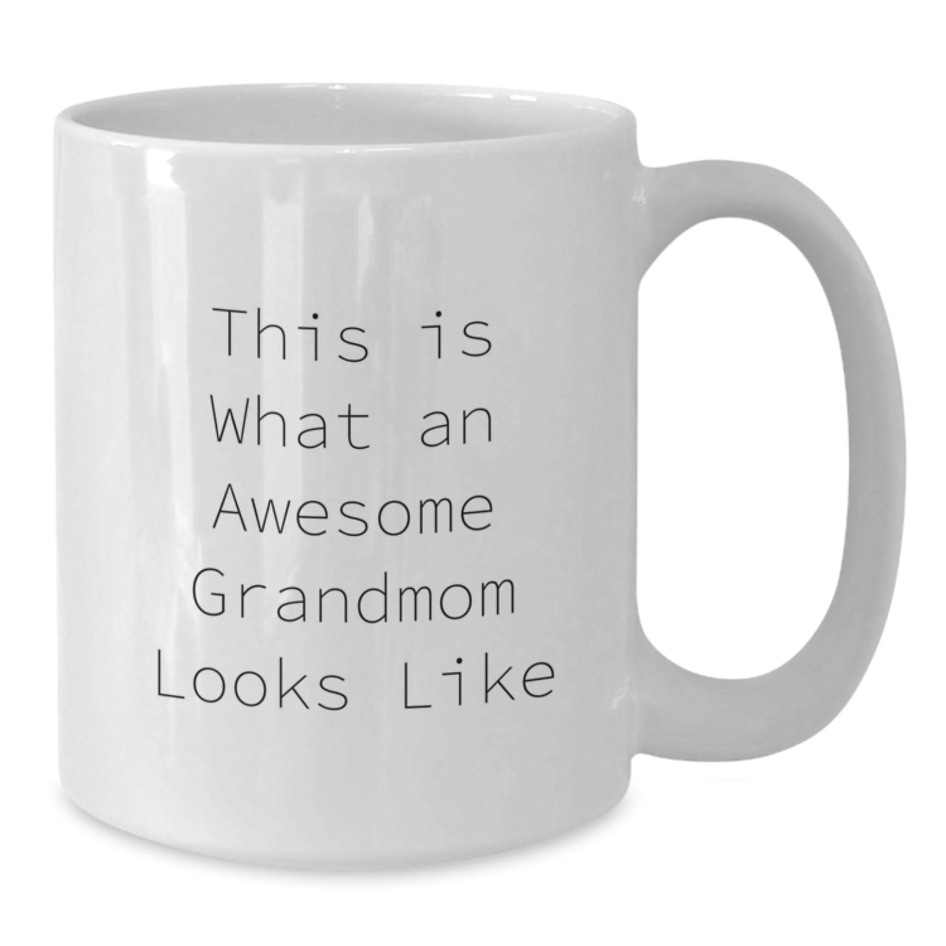 Funny Grandmom Gifts from Family - White Coffee Mug, 11oz or 15oz Capacity, Perfect for Graduation - This Is What An Awesome Grandmom Looks Like - Additional