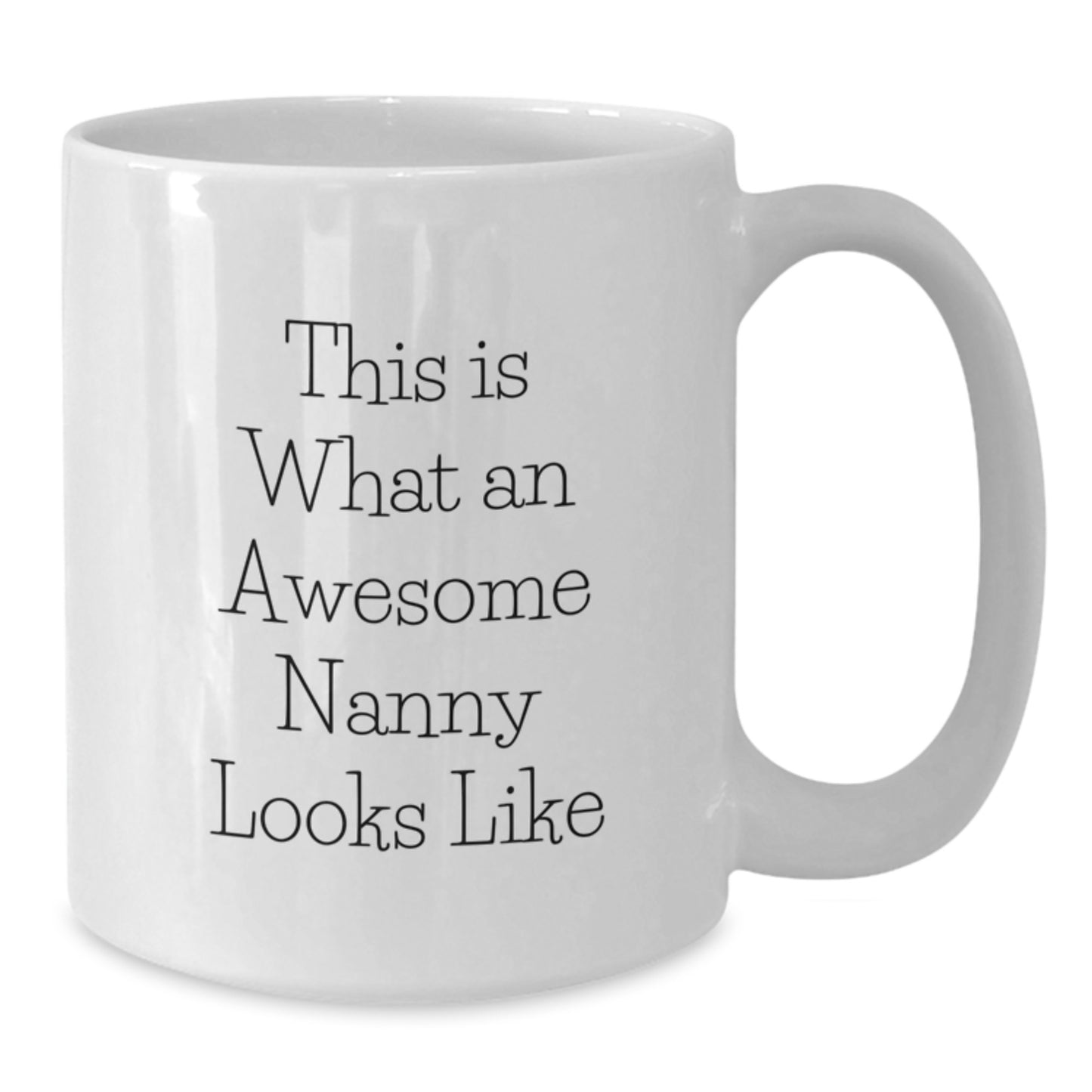 Nanny Gift Ideas, Funny White Coffee Mug, This Is What An Awesome Nanny Looks Like, Birthday Unique Gifts from Family to Nanny - Additional