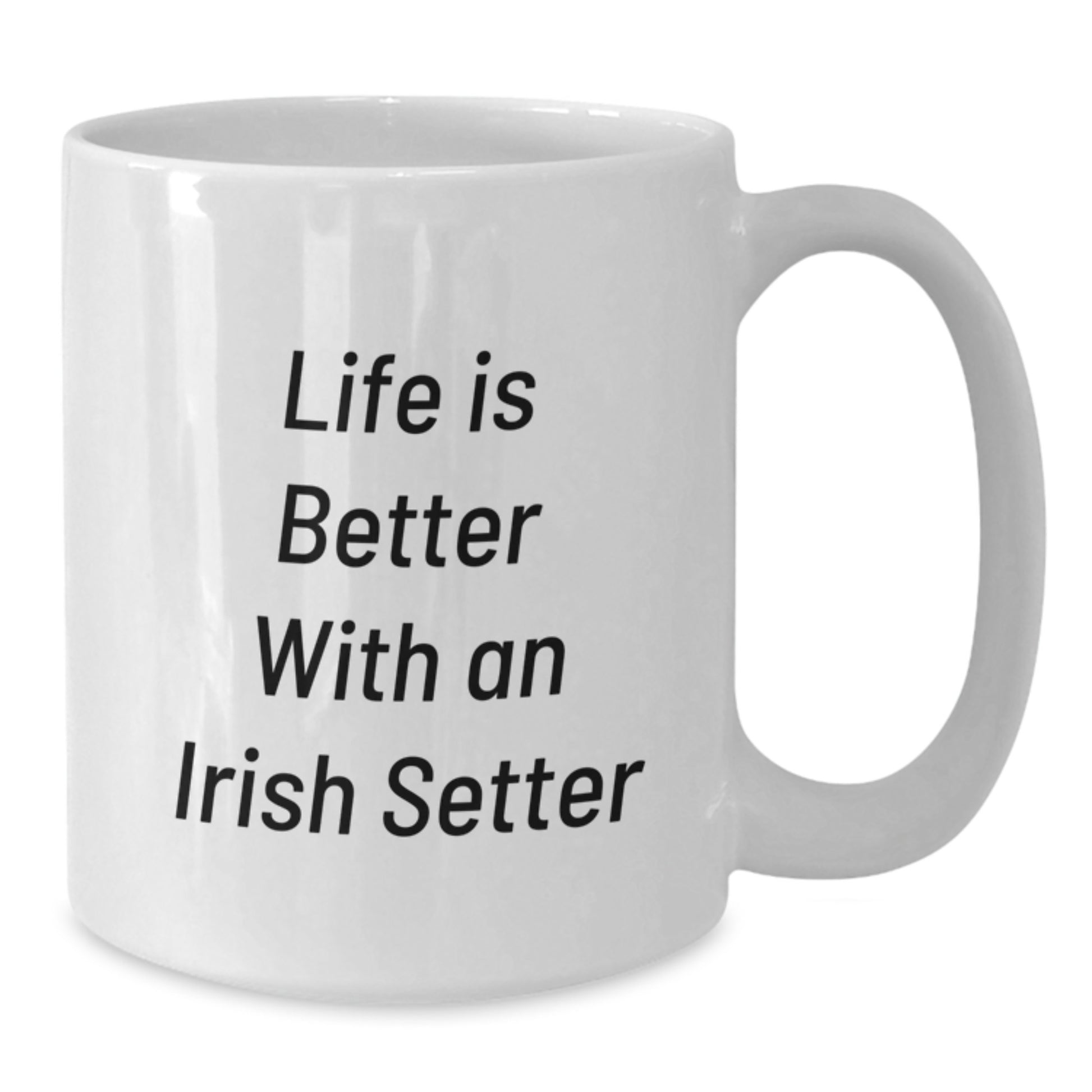 Irish Setter Dog Gifts Funny White Coffee Mugs Life Is Better with Irish Setter Gifts from Family, Irish Setter Dog Parents Gifts for Birthday - Additional