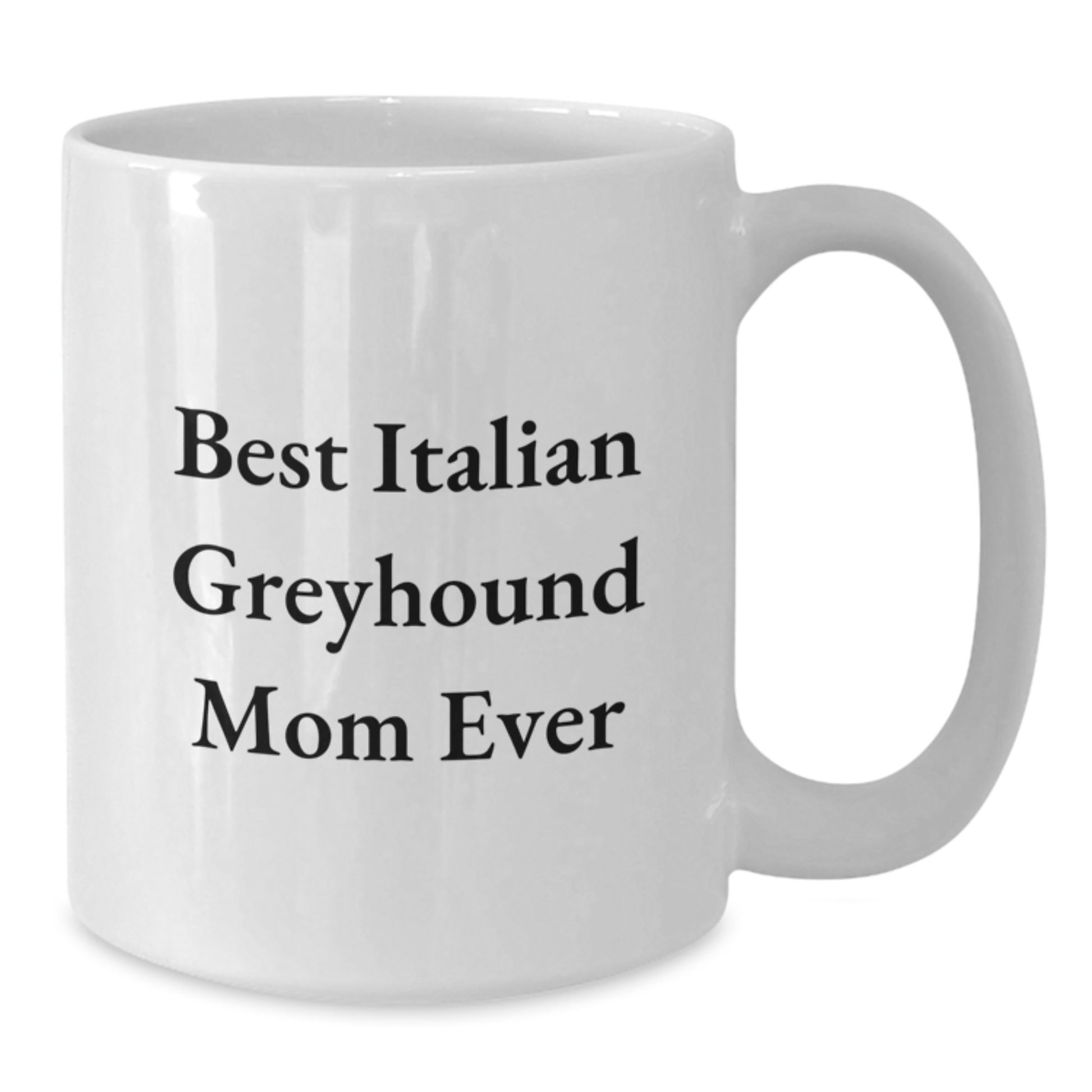 Funny Italian Greyhound Dog Mom Gifts from Women to Italian Greyhound Dog Lovers on Birthday - White Coffee Mug - Additional