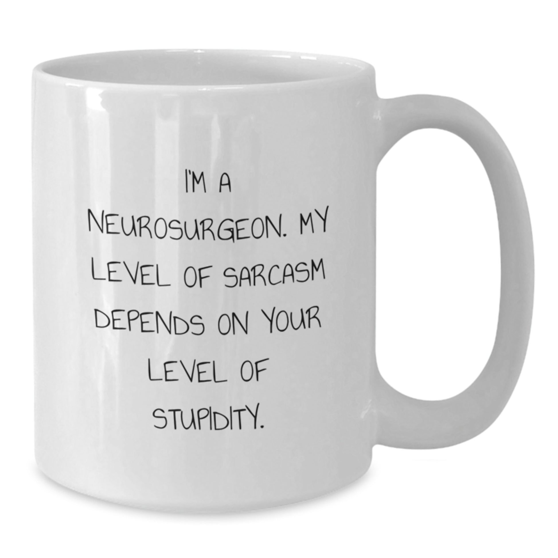 Funny Neurosurgeon Gifts from Friends - White Coffee Mug for Men - I'm A Neurosurgeon Quote Mug for Christmas Unique Gifts - Additional