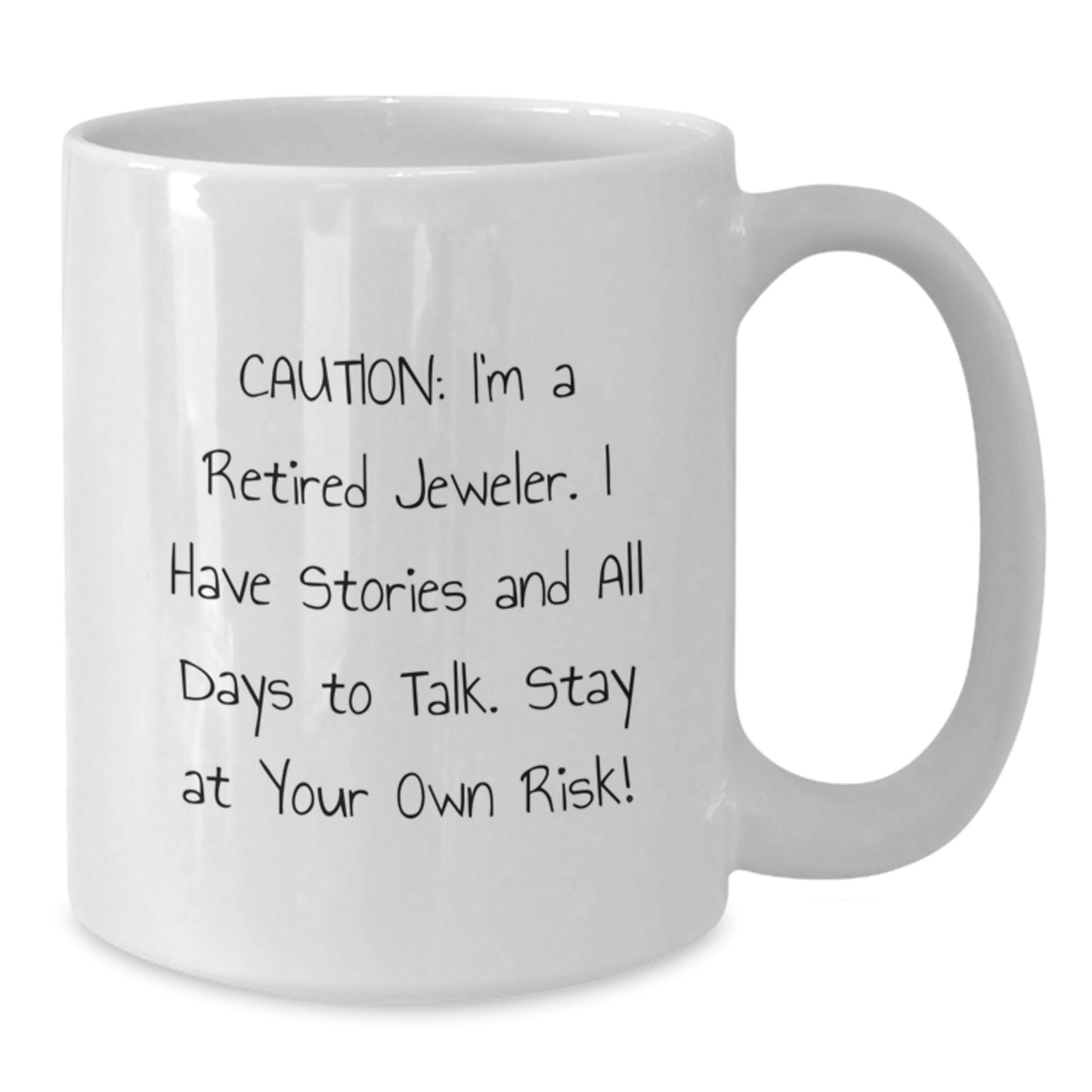 Funny Gifts from Jeweler Friends for Men, Women, and Coworkers - White Ceramic Coffee Mug - A Retired Jeweler's Humor - Additional