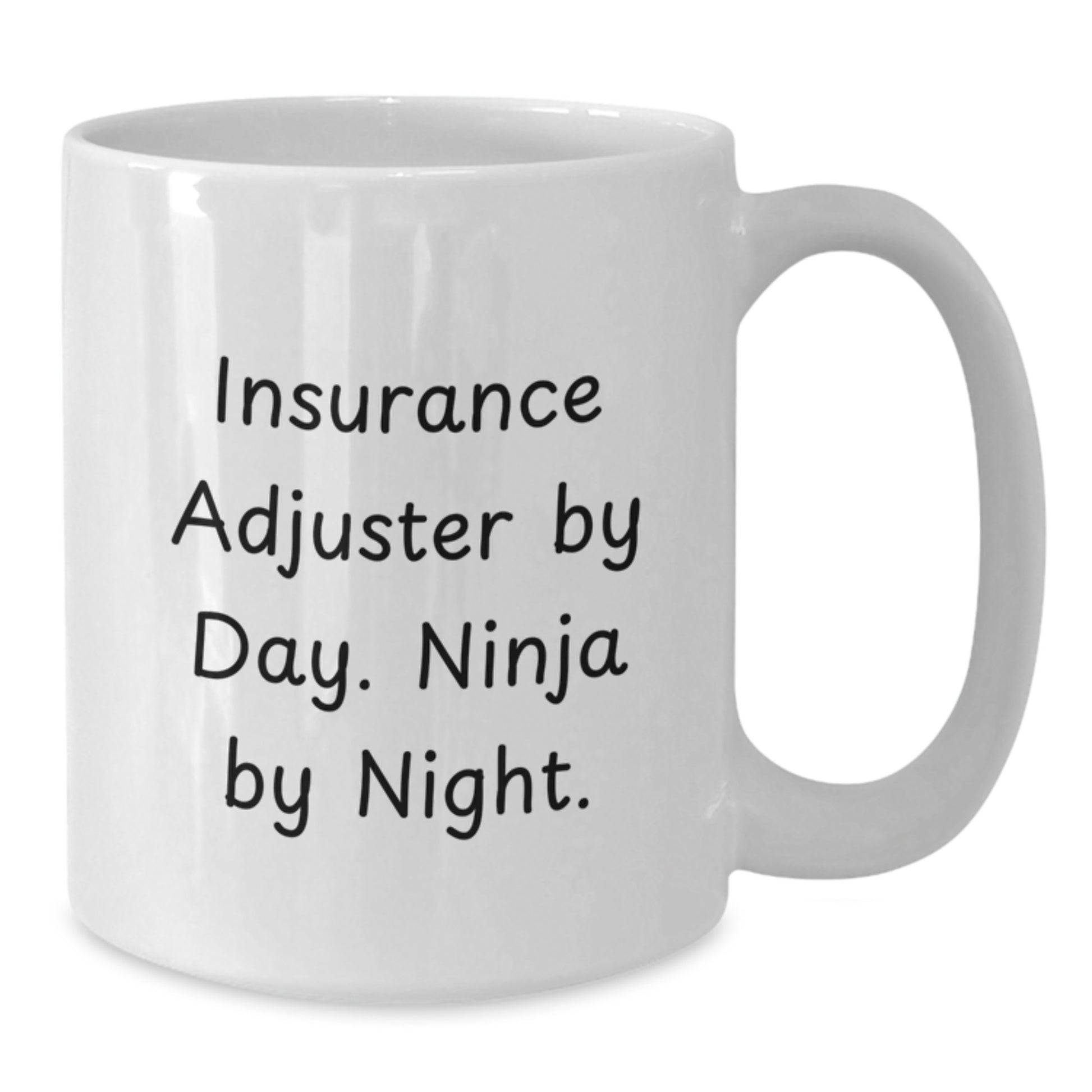 Insurance Adjuster By Day Ninja By Night Funny White Coffee Mug Gifts for Insurance Adjuster Friends and Family from Men Women - Additional