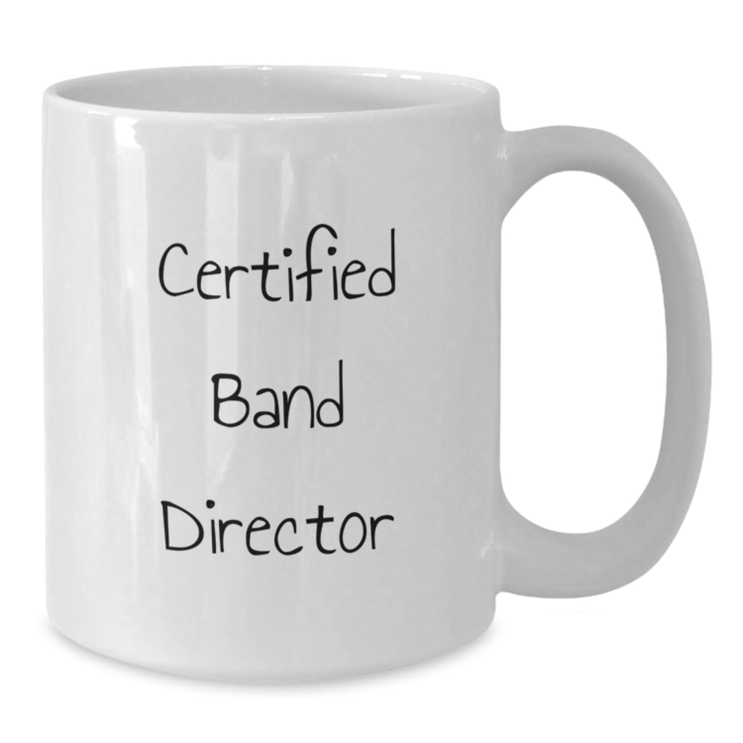 Funny Quote Gifts from Friends to Band Directors - White Coffee Mug for Graduation - Additional