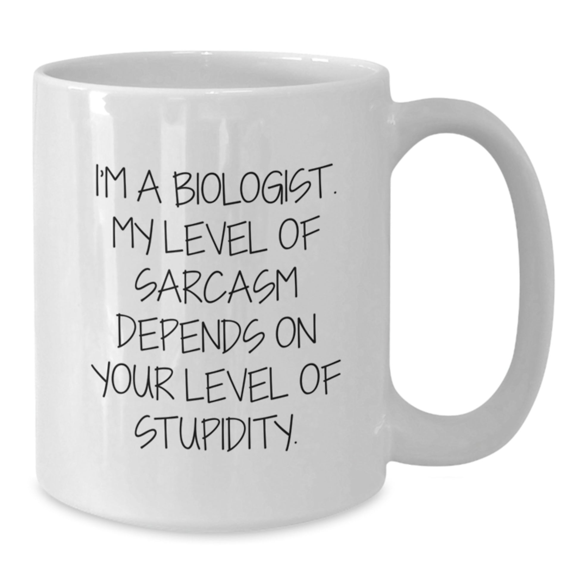 Funny Biologist Gifts, White Coffee Mug with Sarcasm Quote, Gifts from Men to Biologist, Perfect Birthday Unique Gift for Biologist Friends - Additional