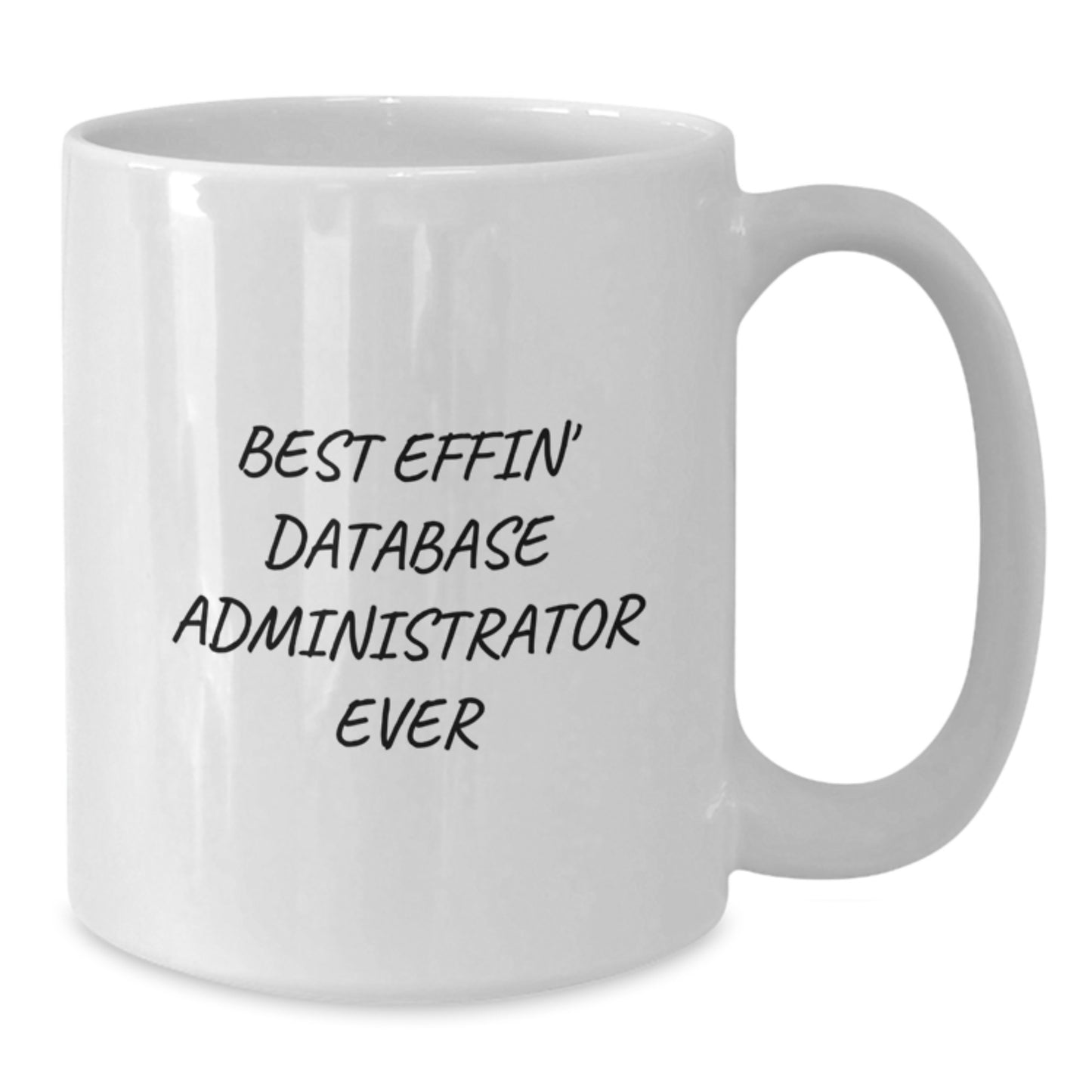 Funny Quotes for Database Administrator White Coffee Mugs Gifts from Friends to Family - Additional