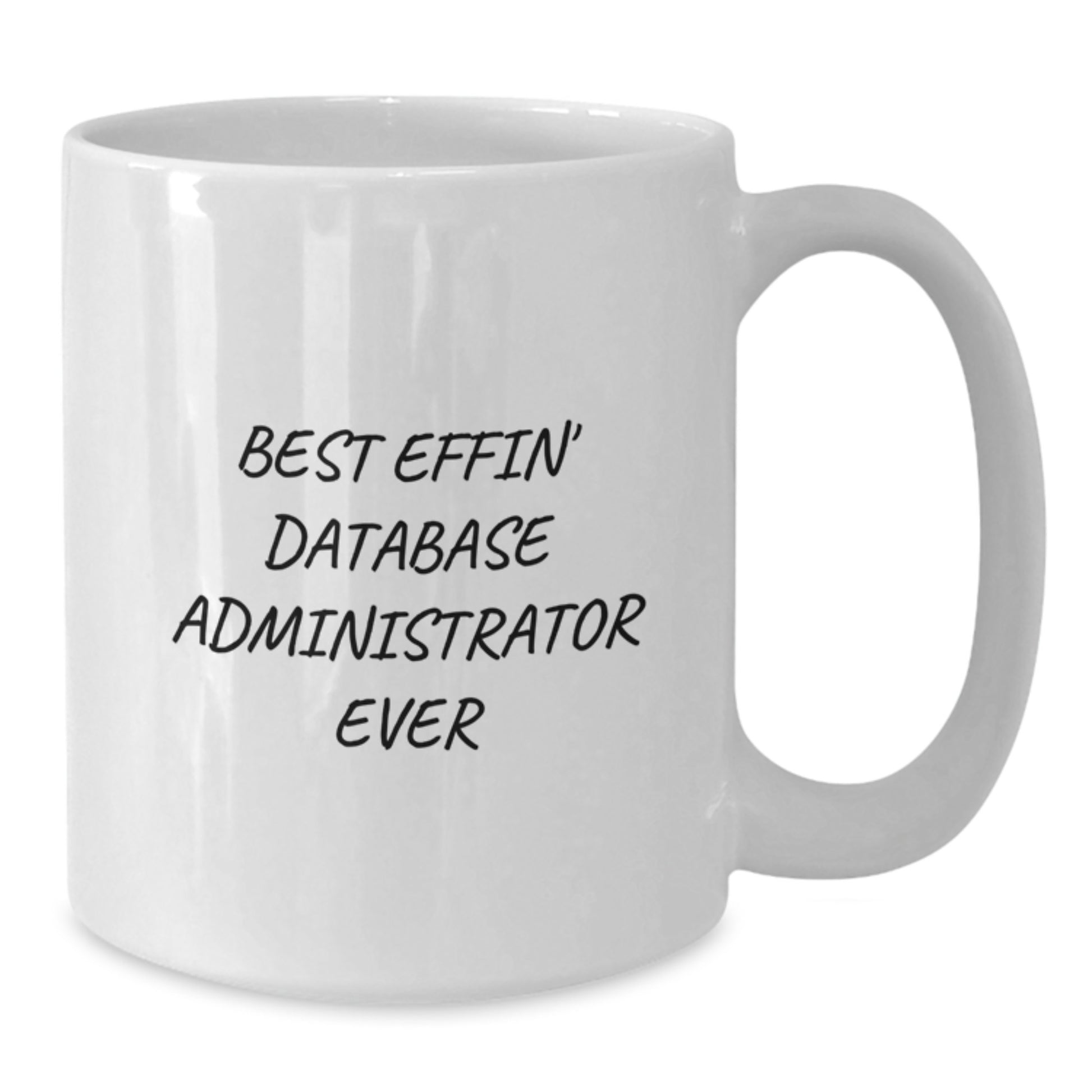 Funny Quotes for Database Administrator White Coffee Mugs Gifts from Friends to Family - Additional