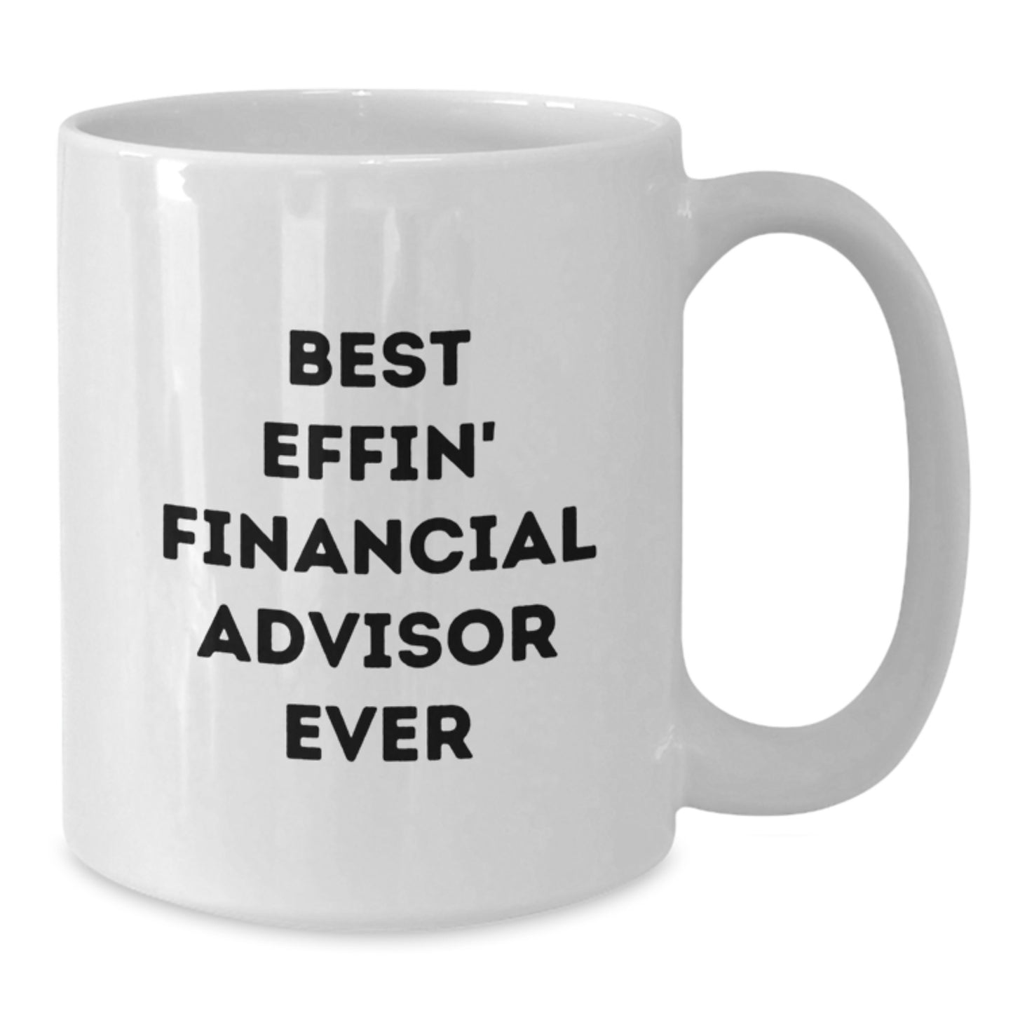 Funny Financial Advisor Gifts for Men from Coworkers White Coffee Mug Best Effin' Financial Advisor Ever - Additional