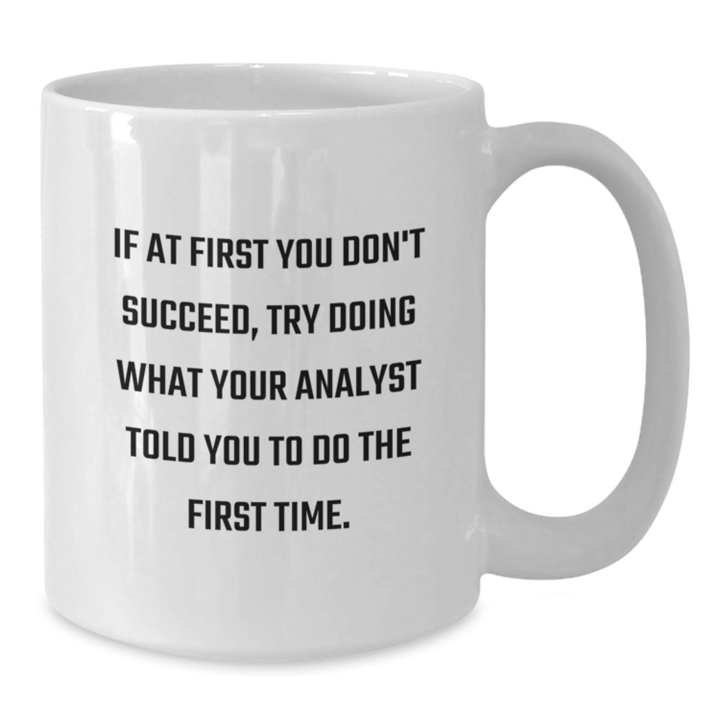 Funny Analyst Gifts from Family - White Coffee Mug for Christmas Unique Gifts - Additional