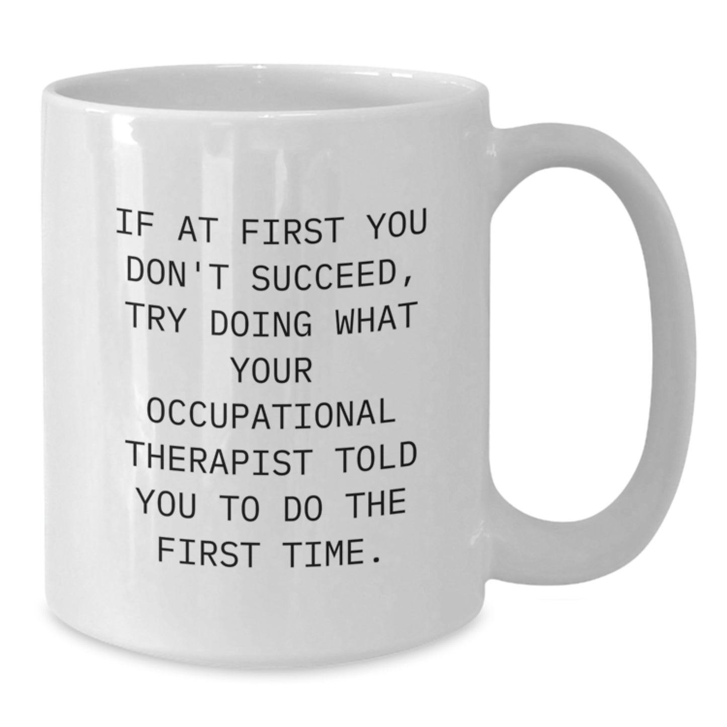 Funny Occupational Therapist Gifts from Friends for Occupational Therapist - Christmas Unique Mugs - White Coffee Mug for Men and Women - Additional