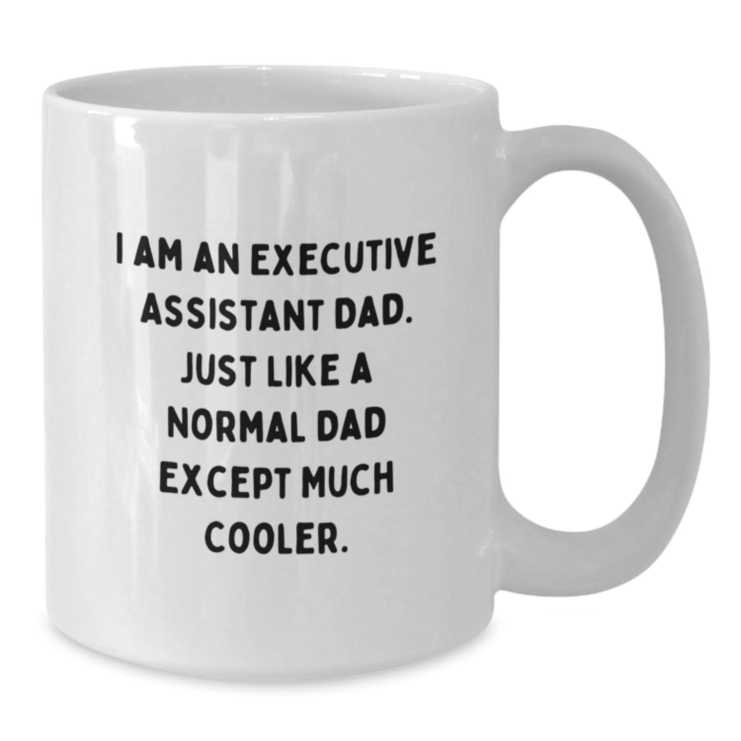Funny Executive Assistant Gifts, White Coffee Mug for Executive Assistant Dad, Gifts from Men for Christmas Unique Gifts - Additional