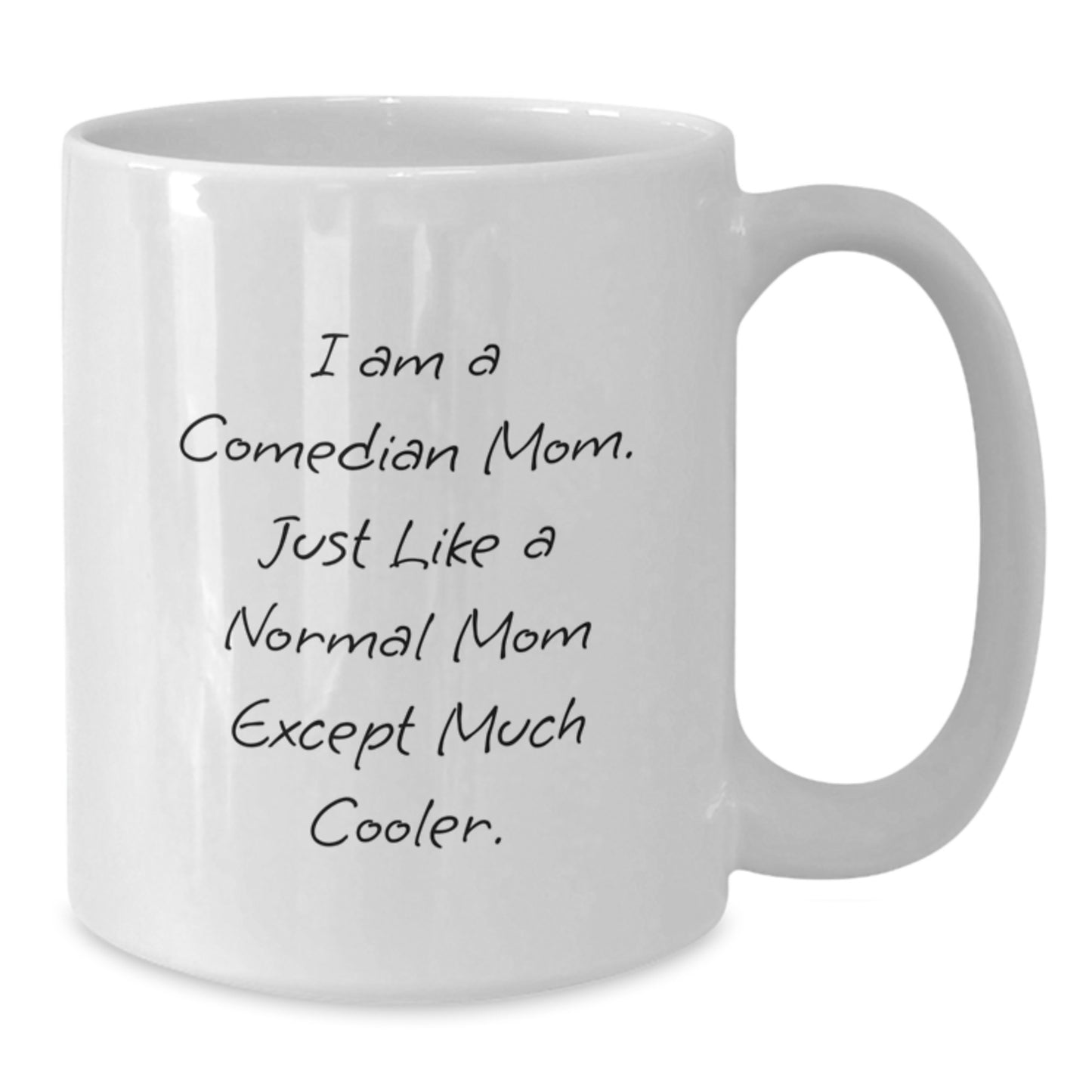 Funny Comedian Mom Christmas Unique Gifts from Mom to Comedian Loved Ones White Coffee Mug - Additional