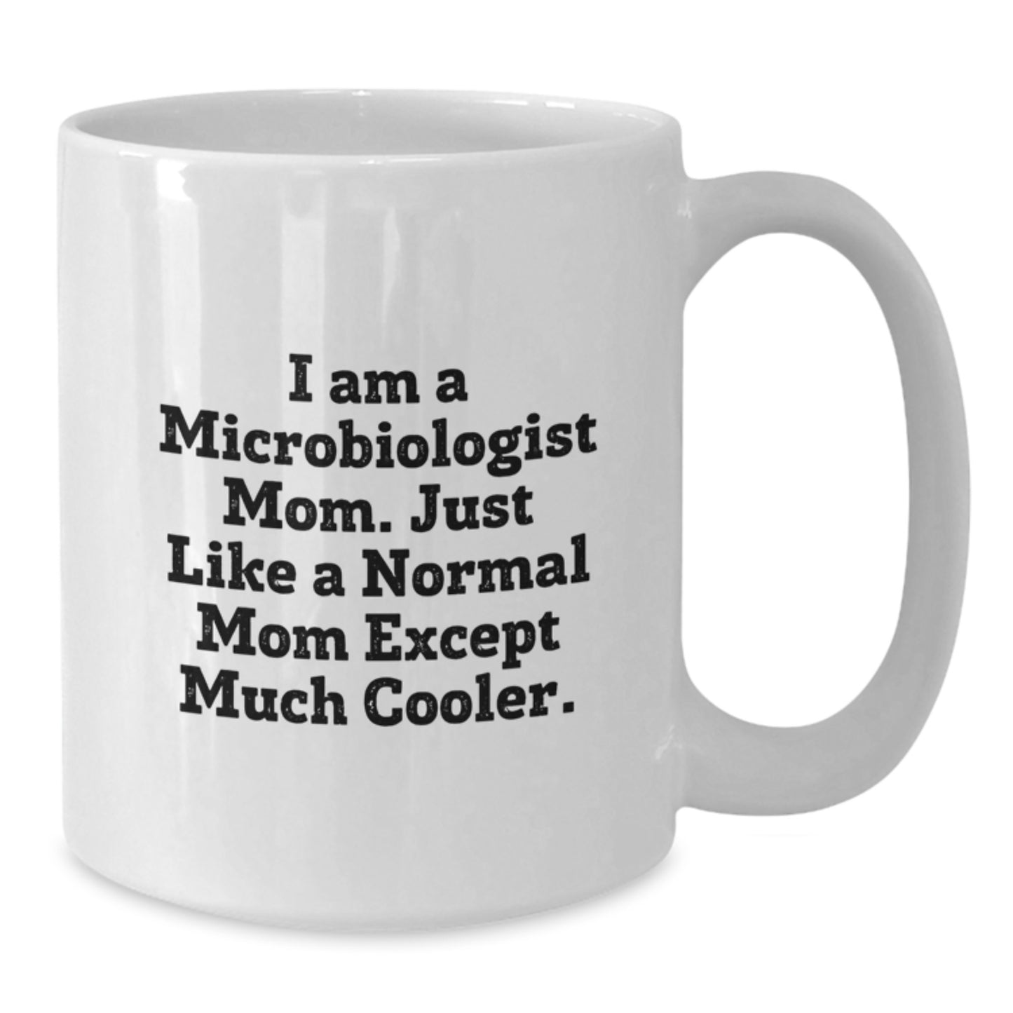 Unique Microbiologist Gifts from Mom - Funny White Coffee Mug for Microbiologist Women - Christmas Unique Gifts for Mom - Additional
