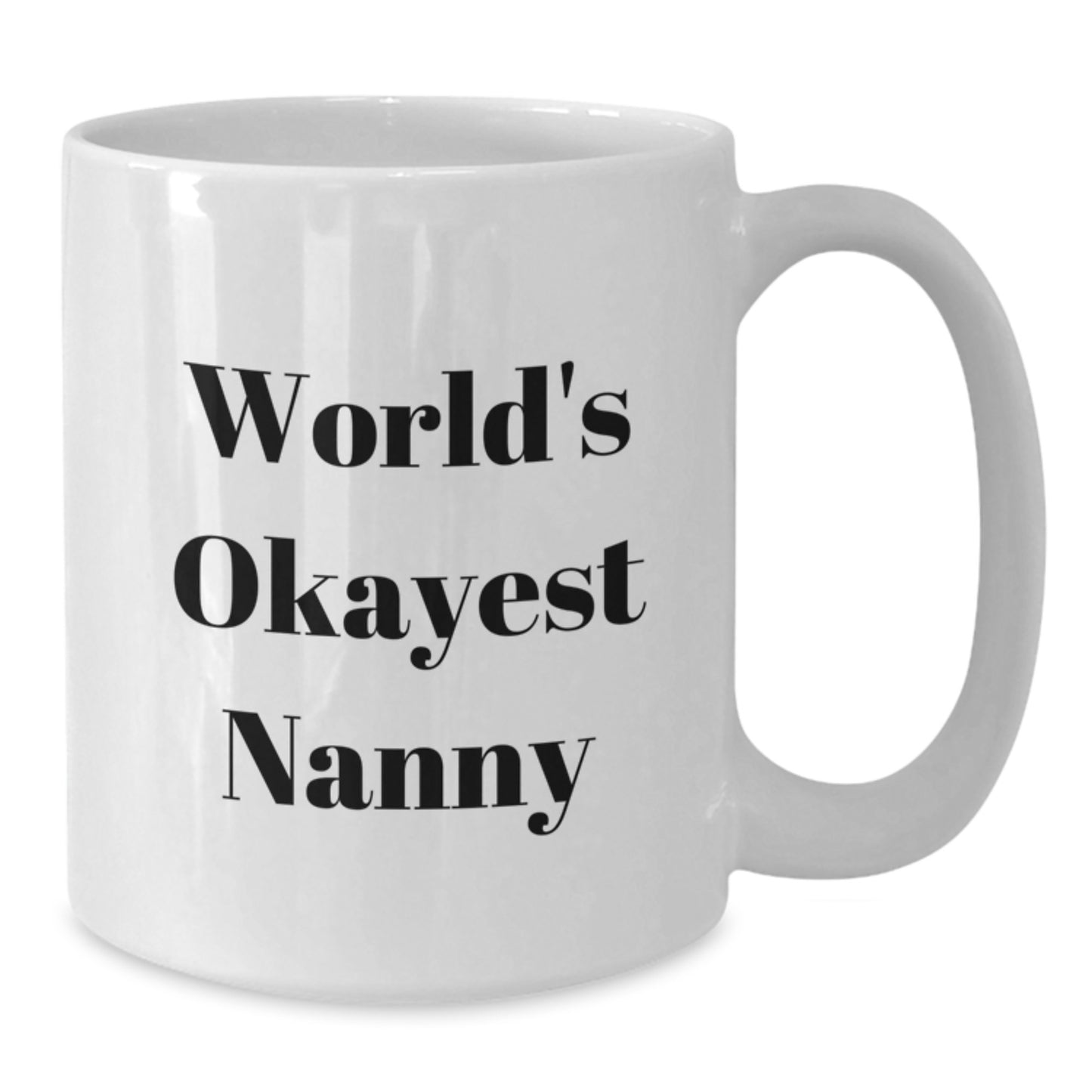 Funny Nanny Gifts from Men, White Coffee Mug Quote 'World's Okayest Nanny', Christmas Unique Gifts for Nanny - Additional