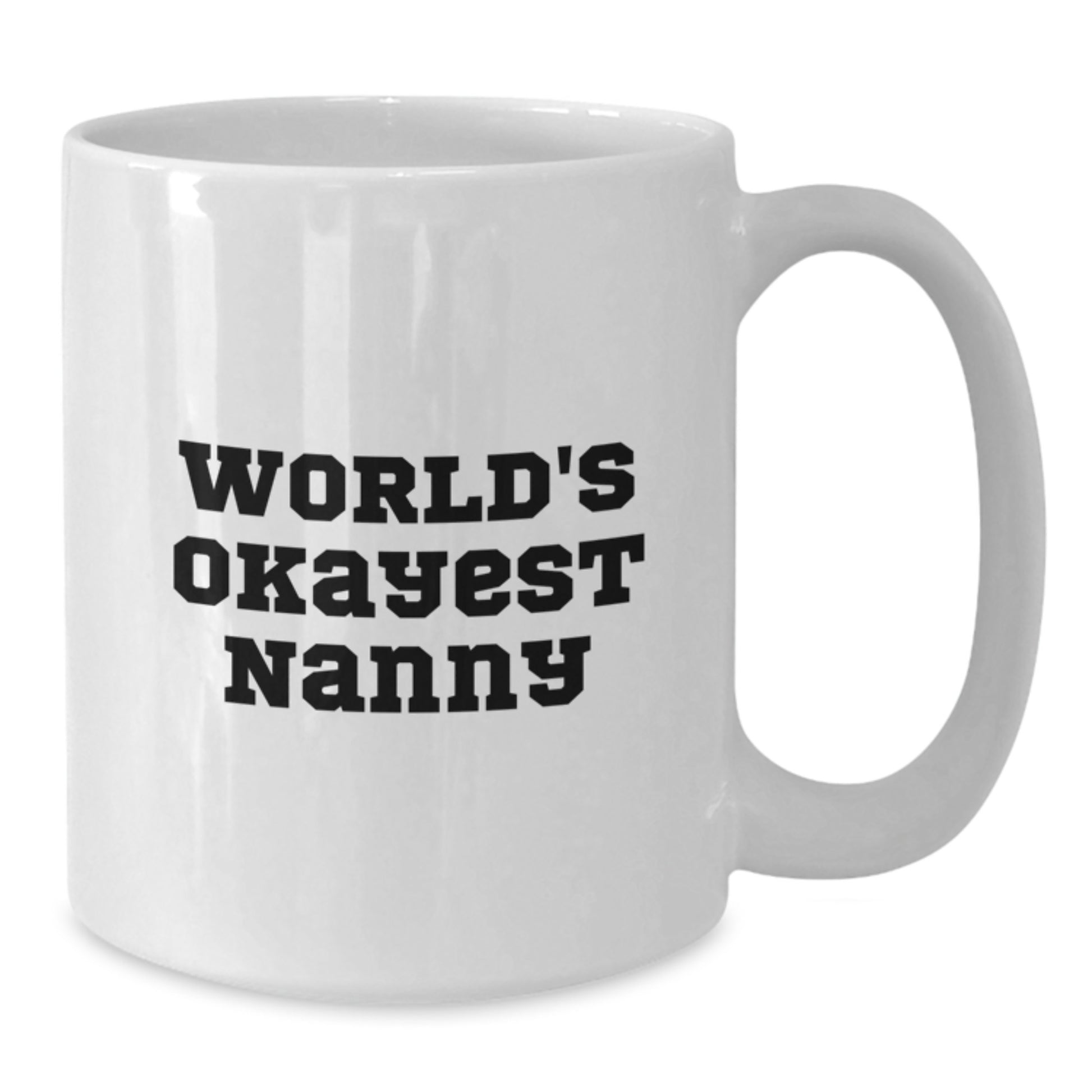 Funny Gift for Nanny, World's Okayest Nanny White Coffee Mug, Unique Christmas Unique Gifts from Friends for Nanny - Additional