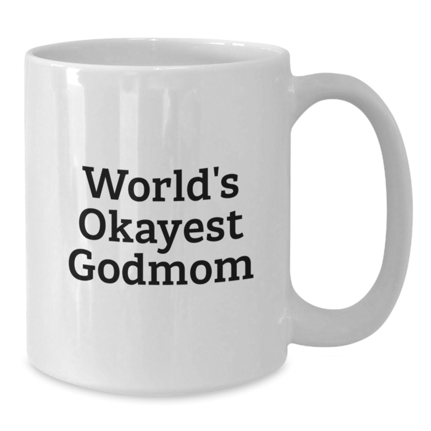 Funny Godmom Gifts, World's Okayest Godmom White Coffee Mug, Christmas Unique Mug for Godmom from Family - Additional