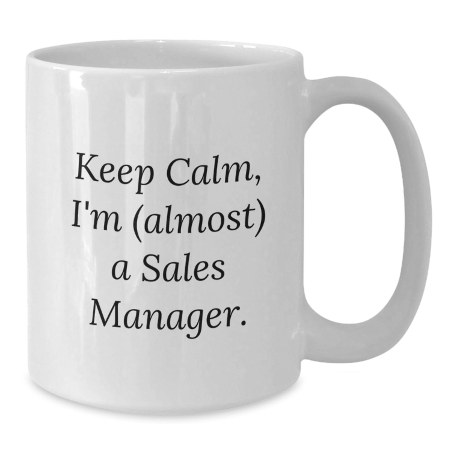 Funny Sales Manager Gifts from Friends for Men - White Coffee Mug, Keeps Calm I'm (almost) A Sales Manager. - Additional