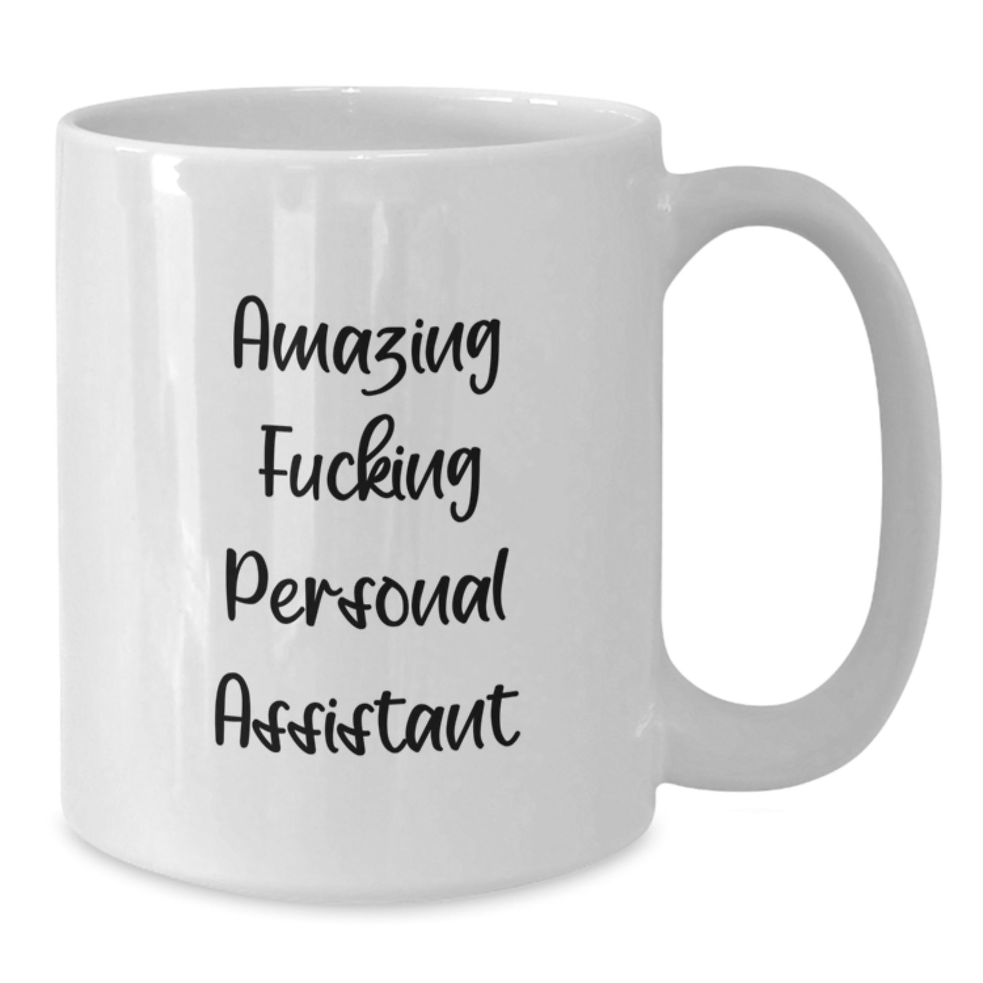 Funny Personal Assistant Gifts - White Coffee Mugs for Christmas - 'Amazing F--king Personal Assistant' Quote from Friends, Family, or Coworkers for Personal Assistant, Men, Women, and More - Additional