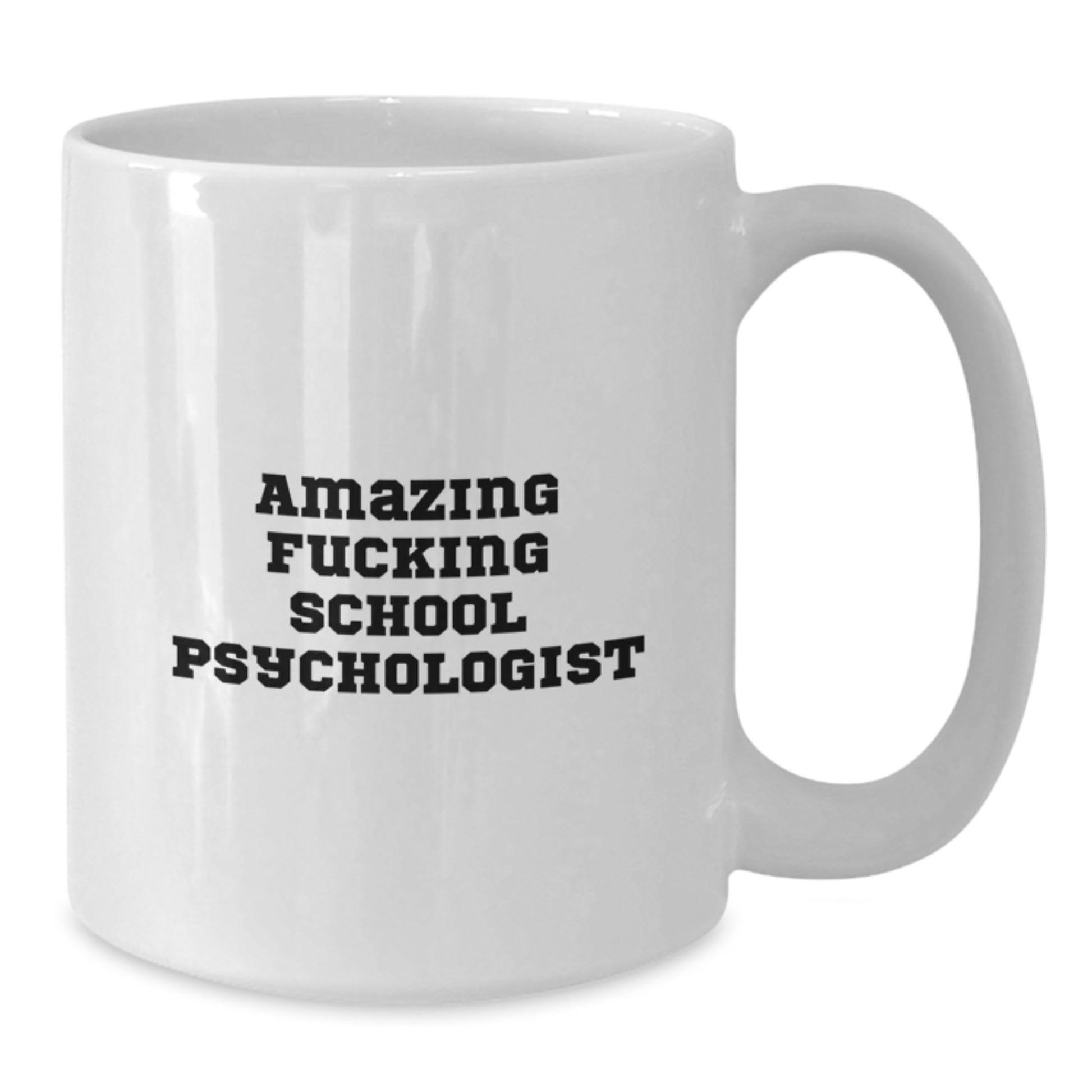 Funny School Psychologist Gifts from Friends - Christmas Unique Mugs for Men, Women, School Psychologist, or Coworkers with Amazing F--king School Psychologist Quote - Additional