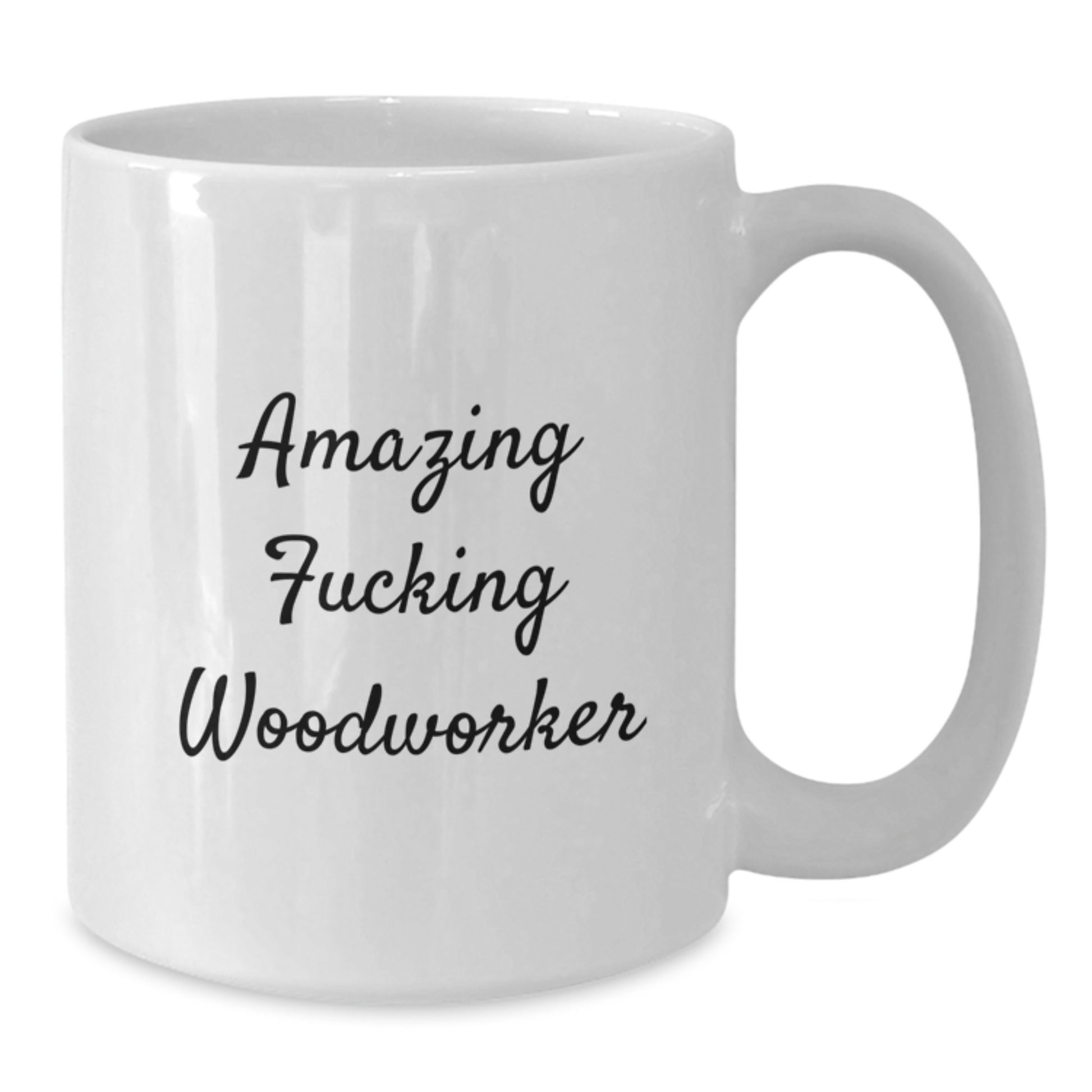 Funny Woodworker Gifts from Men, Funny White Coffee Mug for Woodworker, Amazing F--king Woodworker Christmas Unique Gifts - Additional