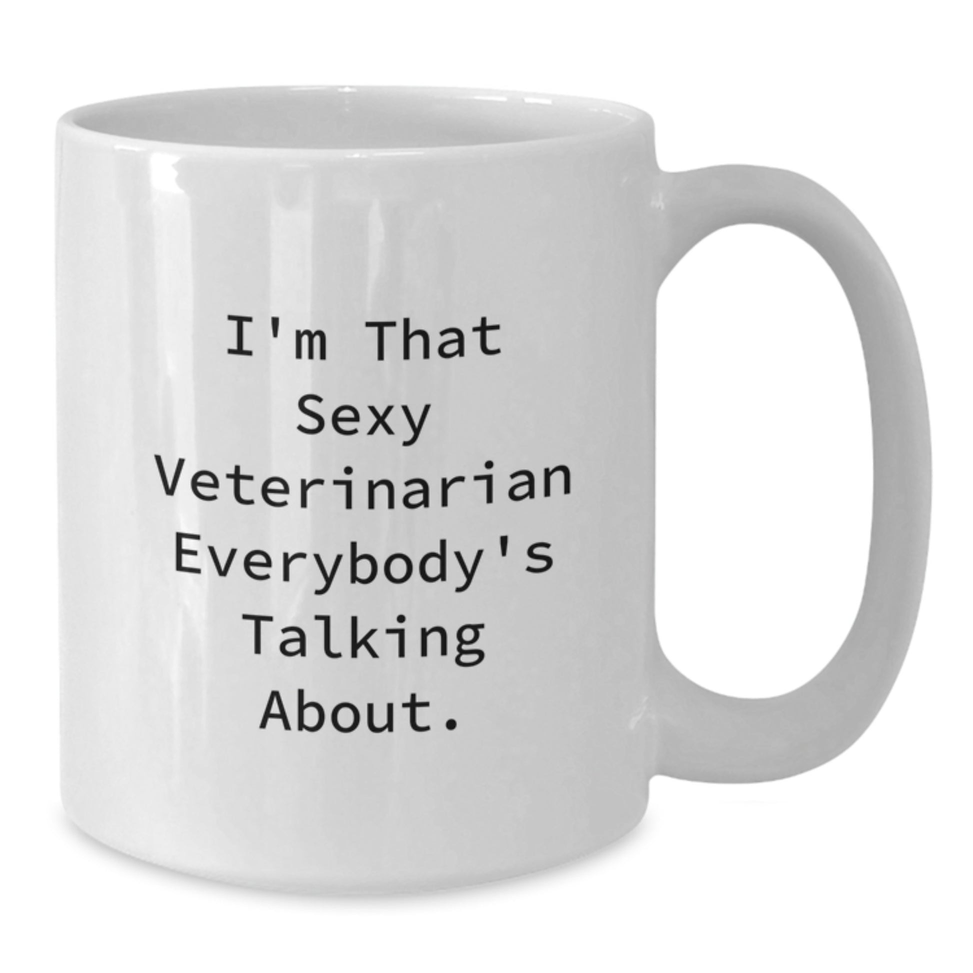 Funny Veterinarian Gifts for Christmas Unique White Coffee Mugs, Gifts from Friends to a Veterinarian Lover, I'm That Sexy Veterinarian Everybody's Talking About Mug - Additional