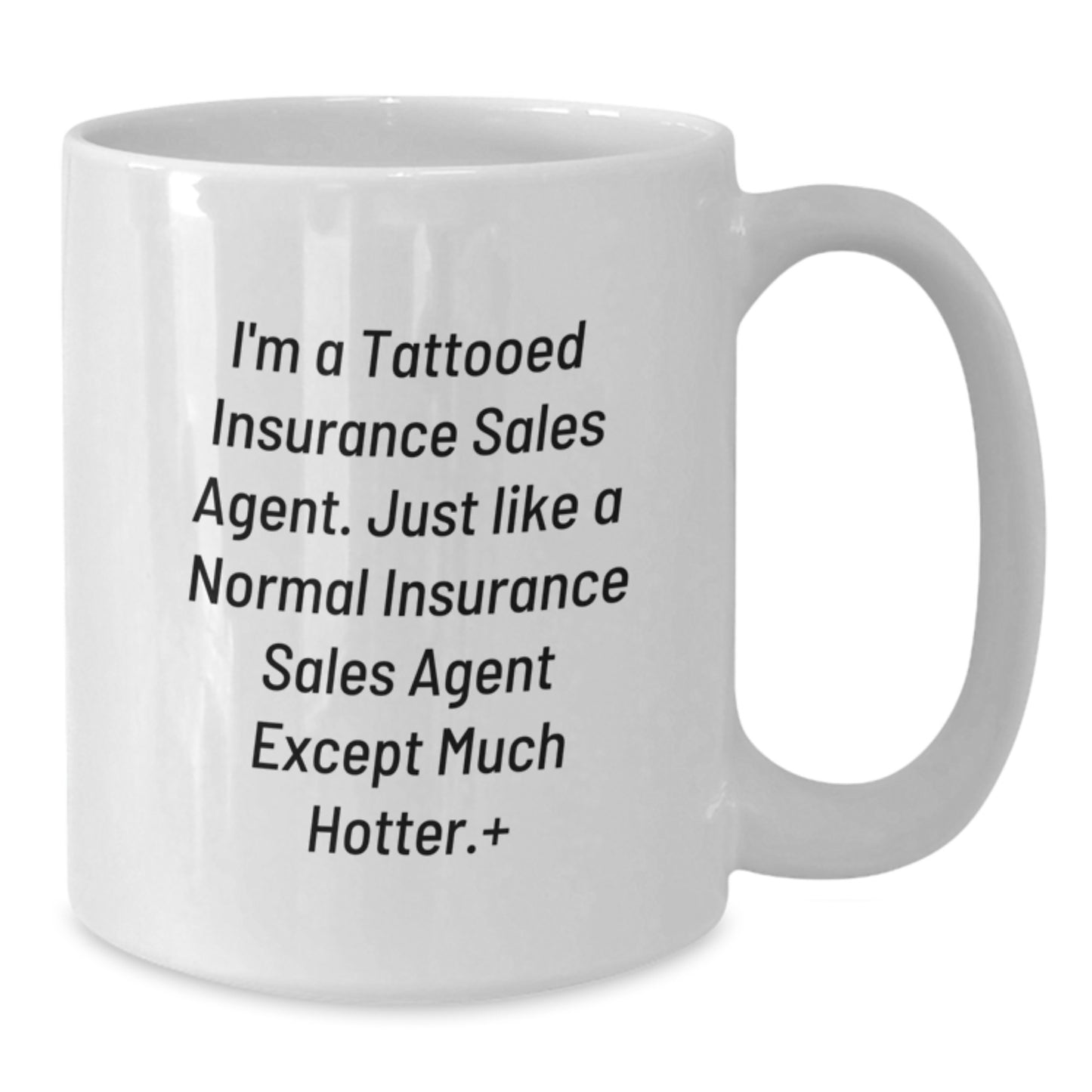 Funny Insurance Sales Agent Gifts from Men for Women, I'm A Tattooed Insurance Sales Agent White Coffee Mug, Unique Christmas Memorable Presents for Friends - Additional
