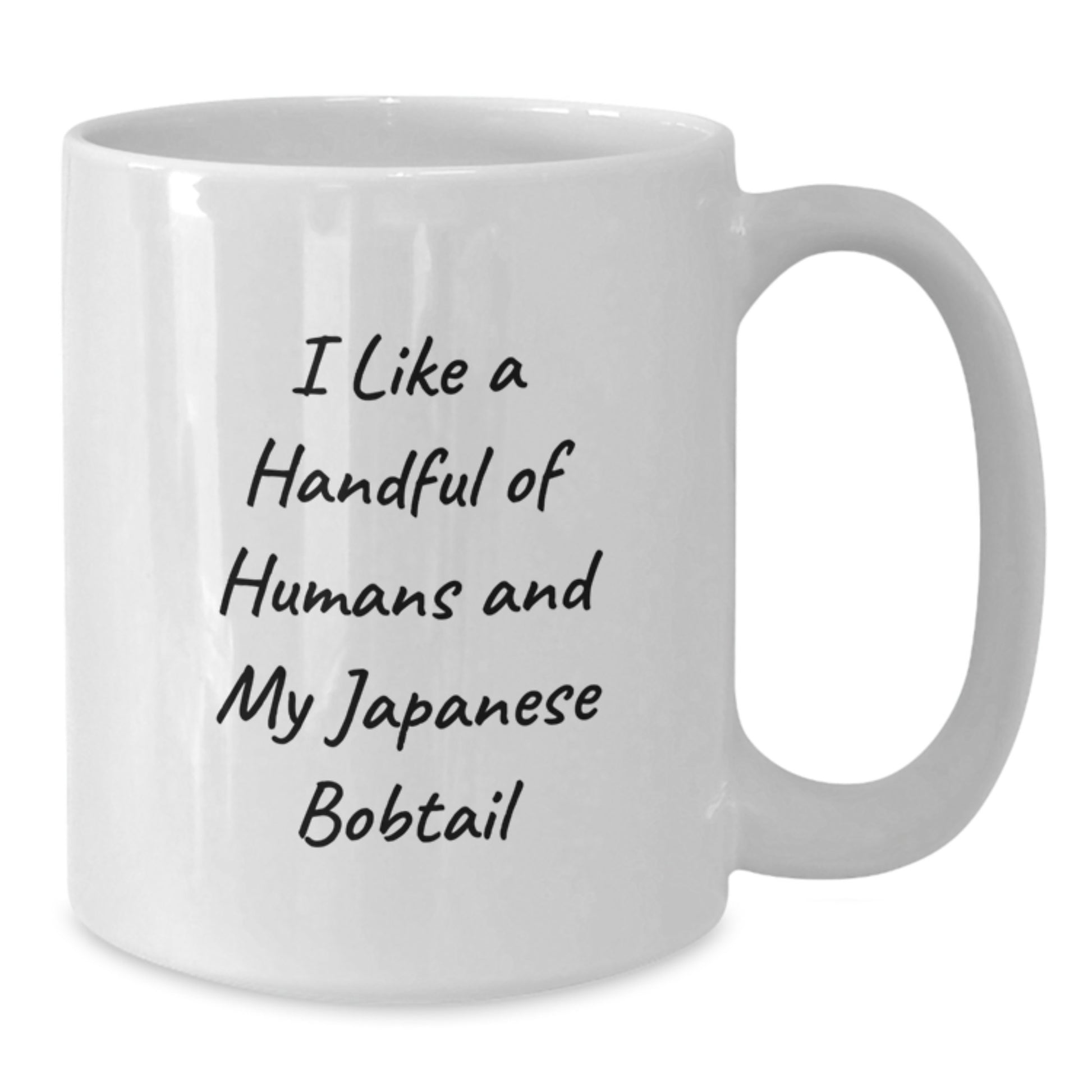 Funny Japanese Bobtail Cat Gifts for Men - White Coffee Mug - I Like A Handful Of Humans And My Japanese Bobtail - Christmas Unique Gifts from Friends to Family - Additional